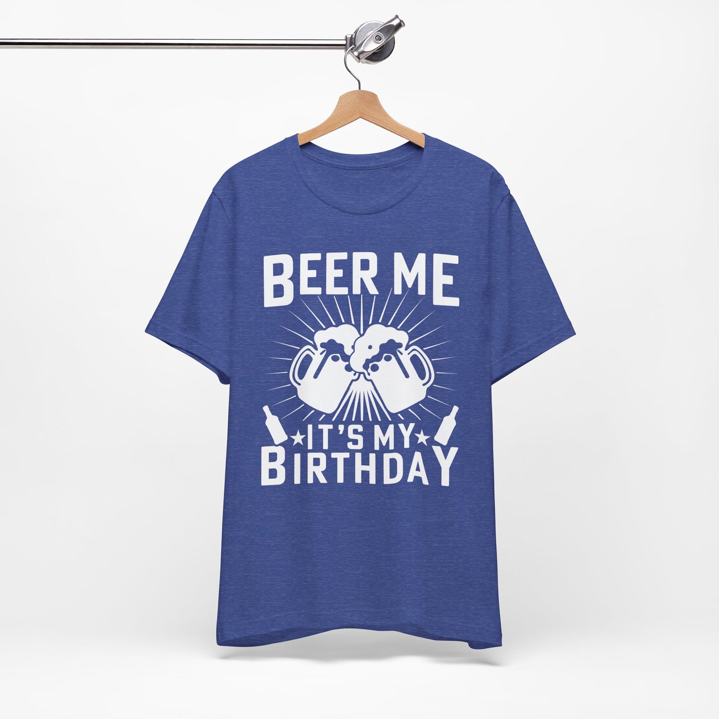 Beer Me, It's My Birthday - Unisex Jersey Short Sleeve Tee