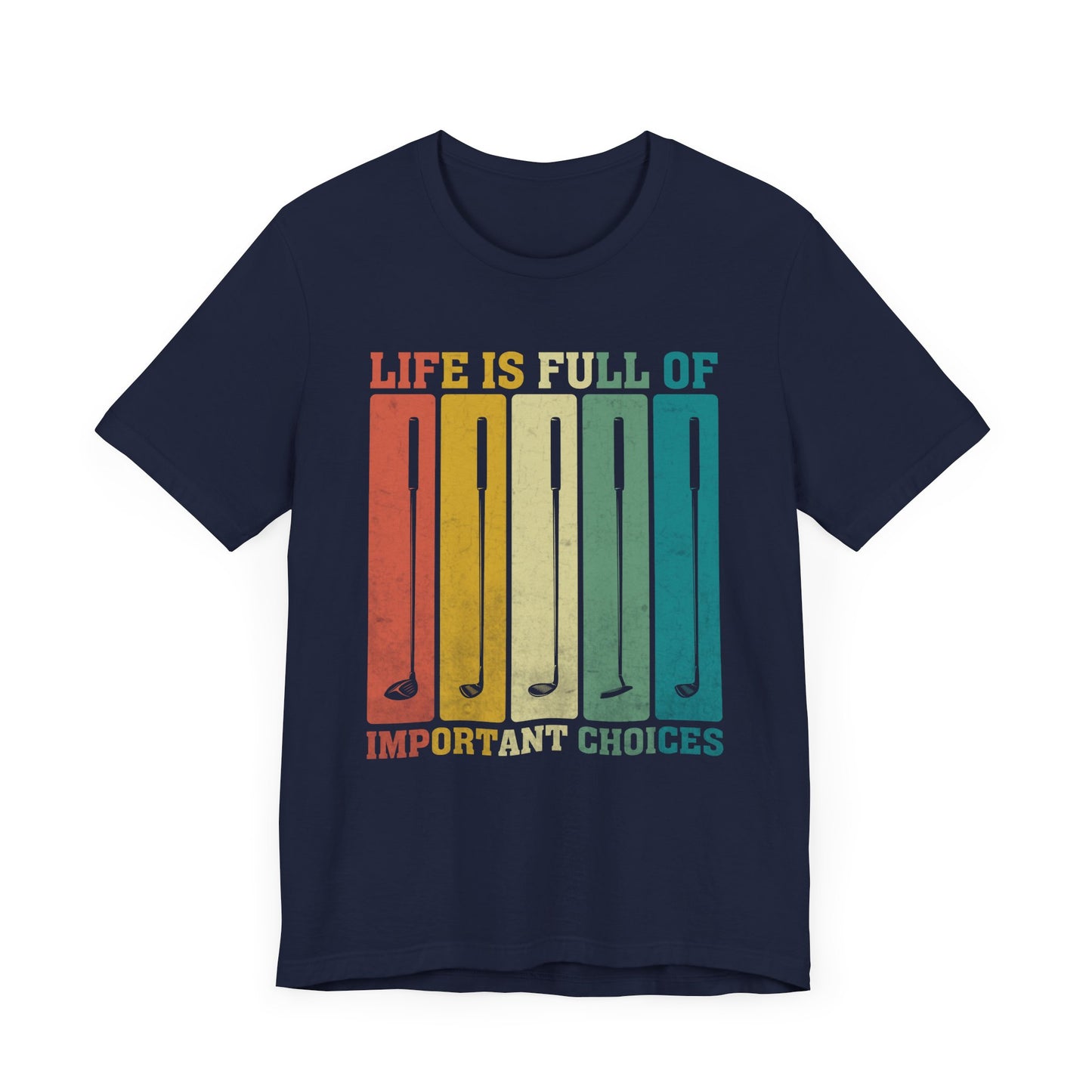'Life is Full of Important Choices' Golf Unisex T-Shirt