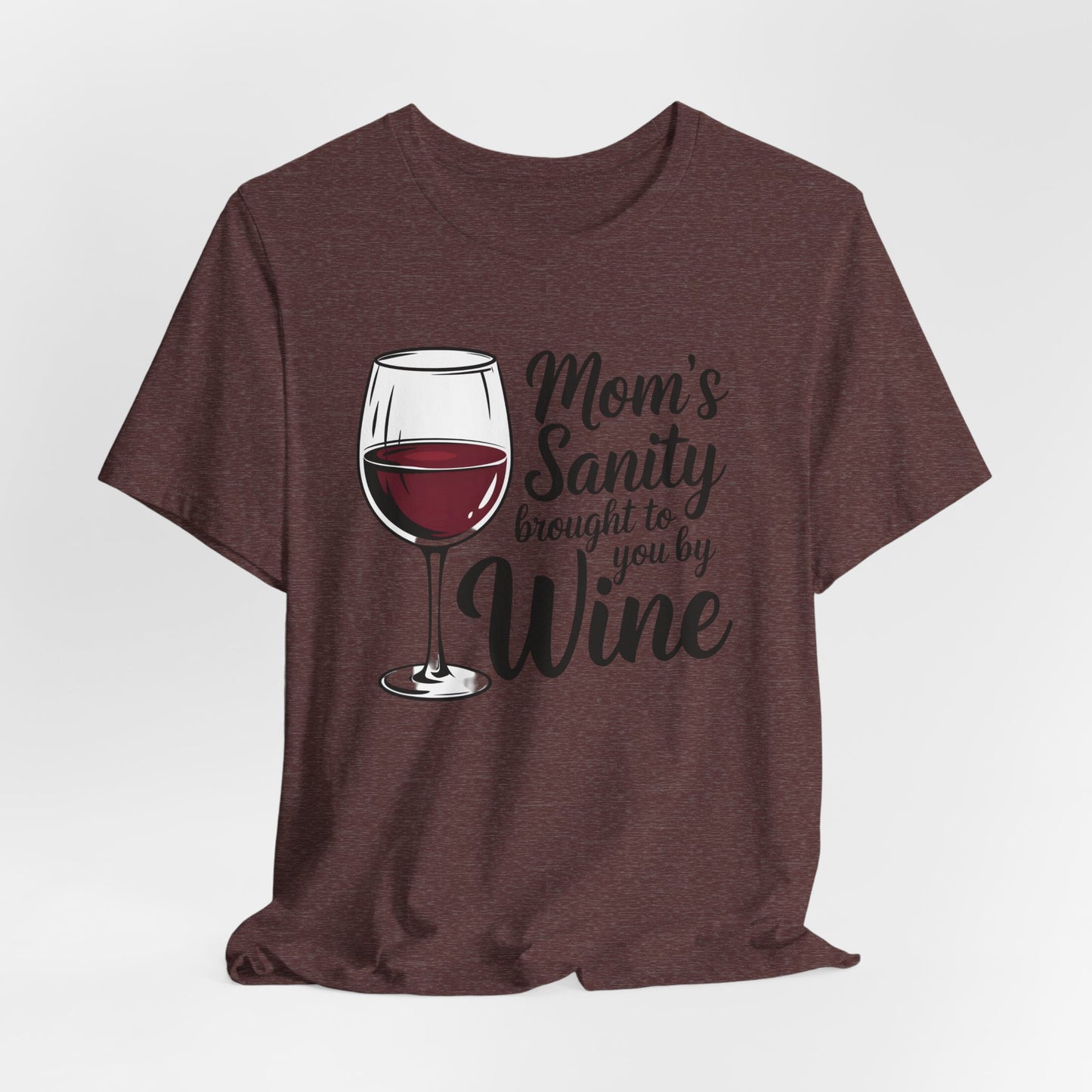 Mom's Sanity Wine Bella Canvas Tshirt