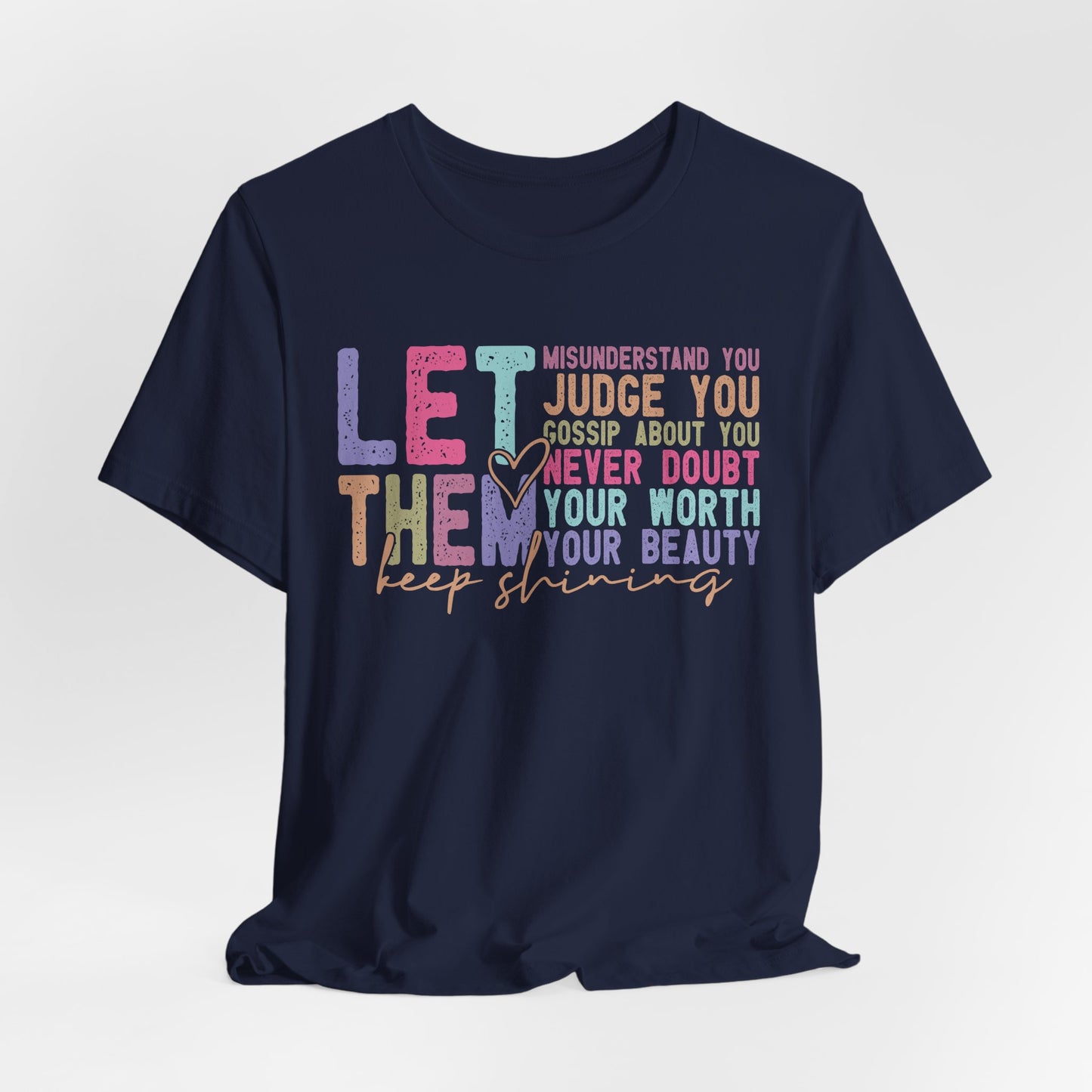 Empowering Quote Tee - Let Them Keep Shining