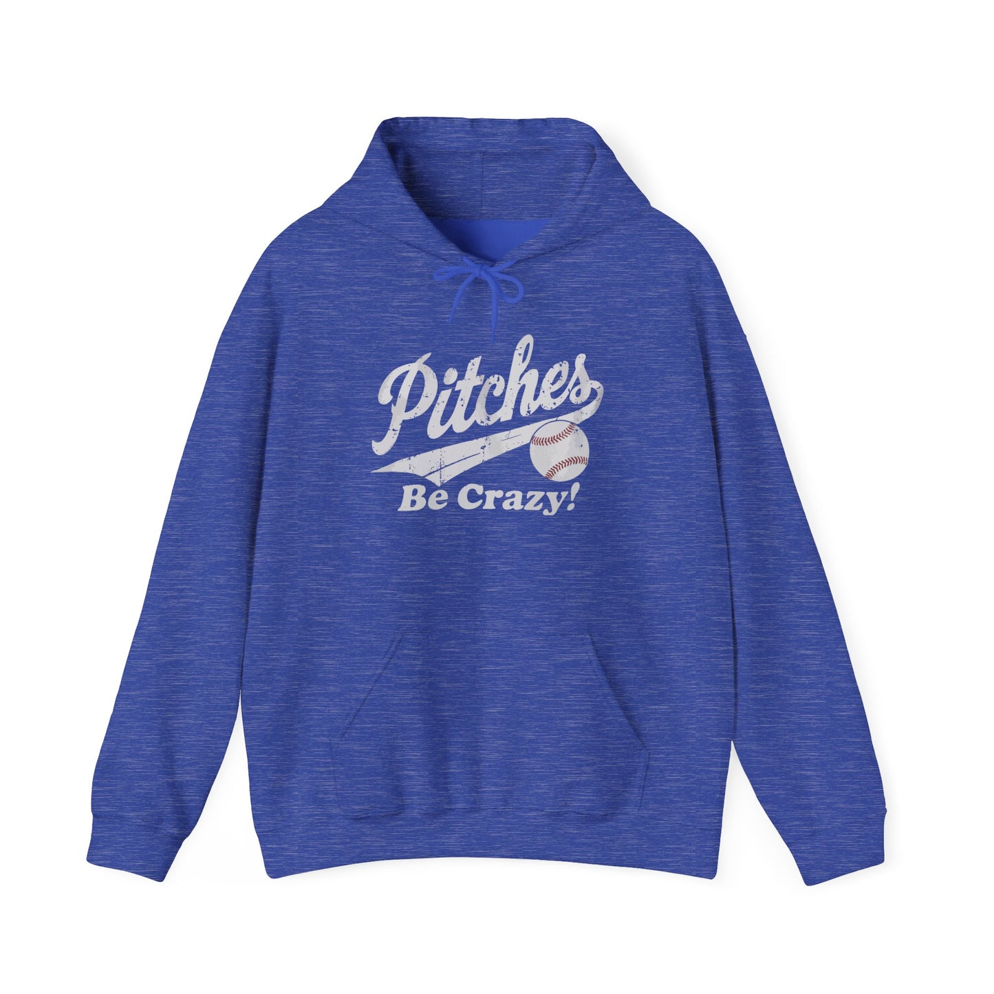 Pitches Be Crazy Gildan Hoodie Sweatshirt