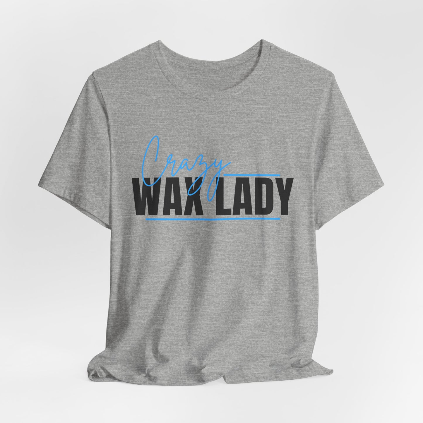 Crazy Wax Lady Bella Canvas T-Shirt