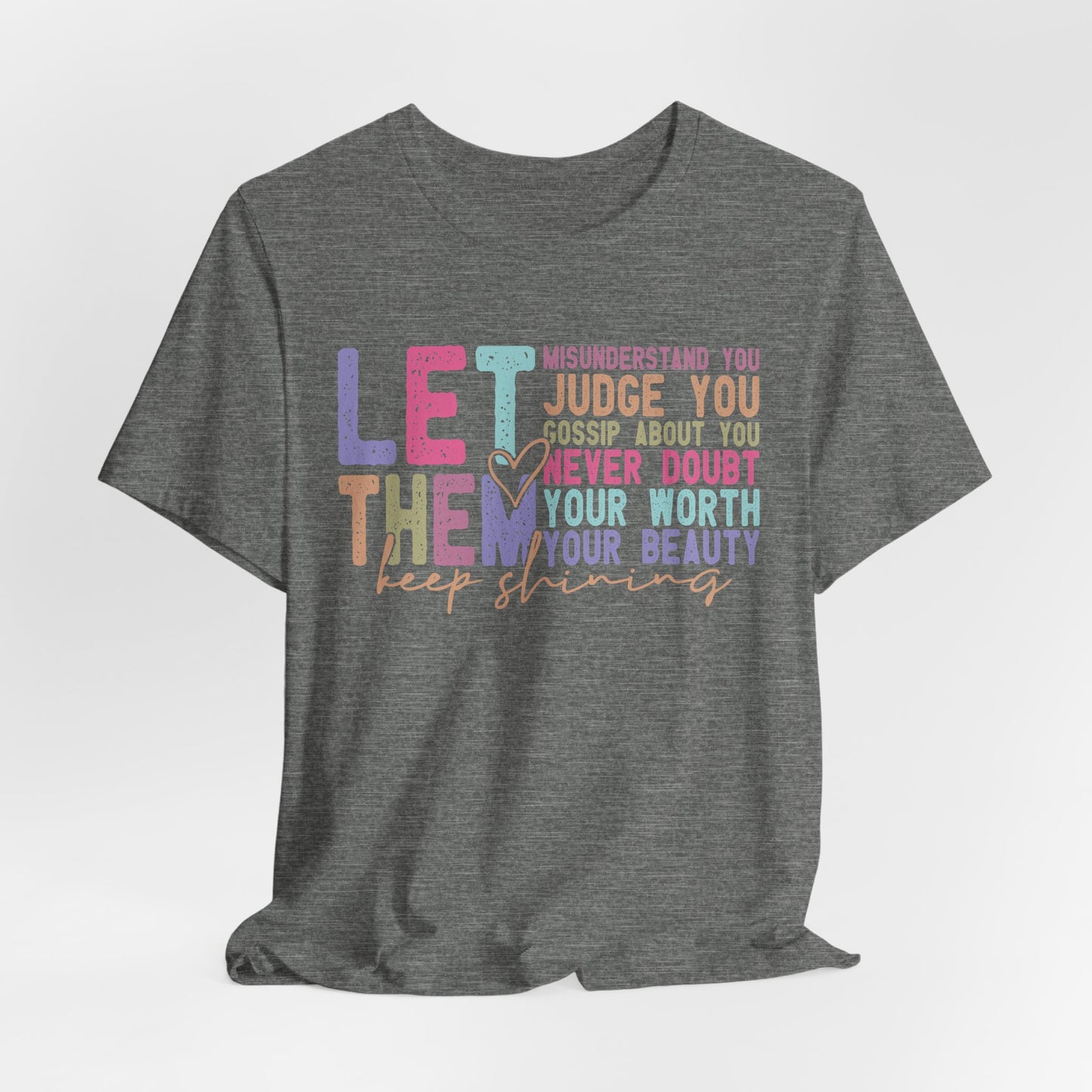 Empowering Quote Tee - Let Them Keep Shining