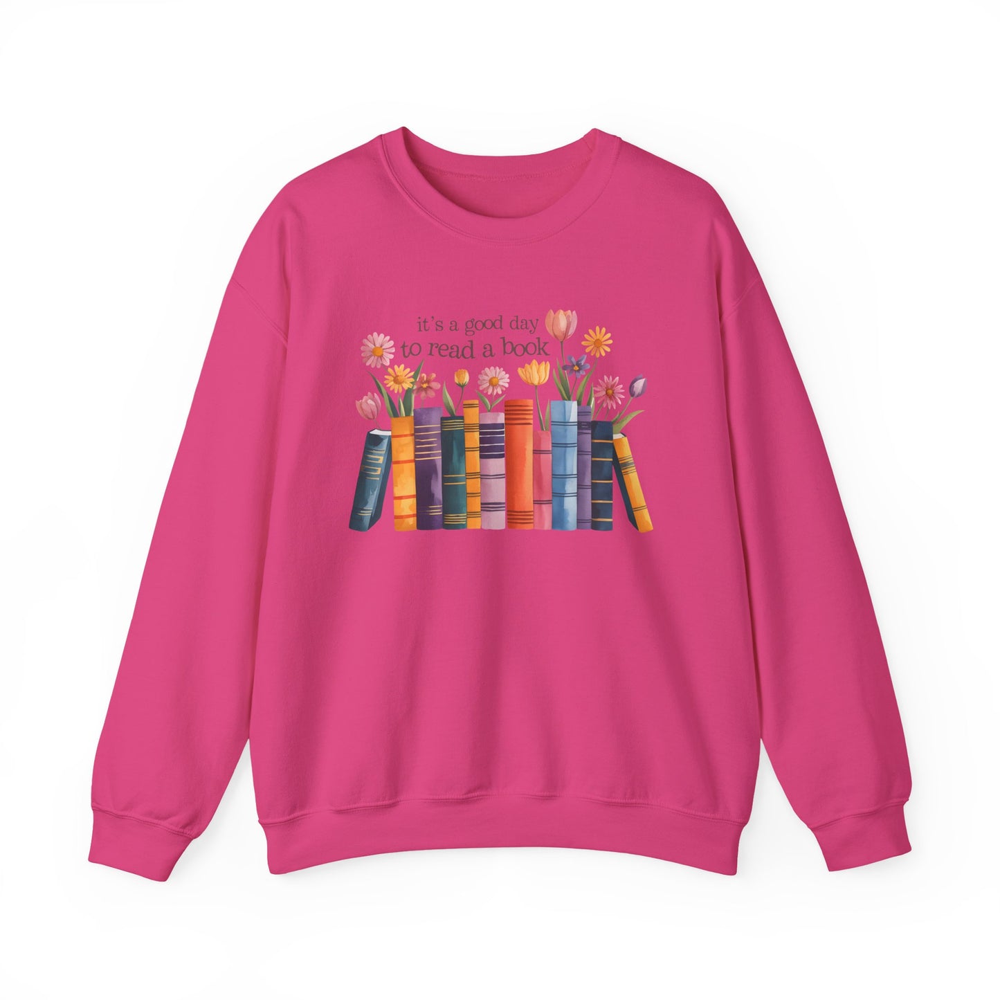 Its a Good Day to Read a Book Gildan Crewneck Sweatshirt
