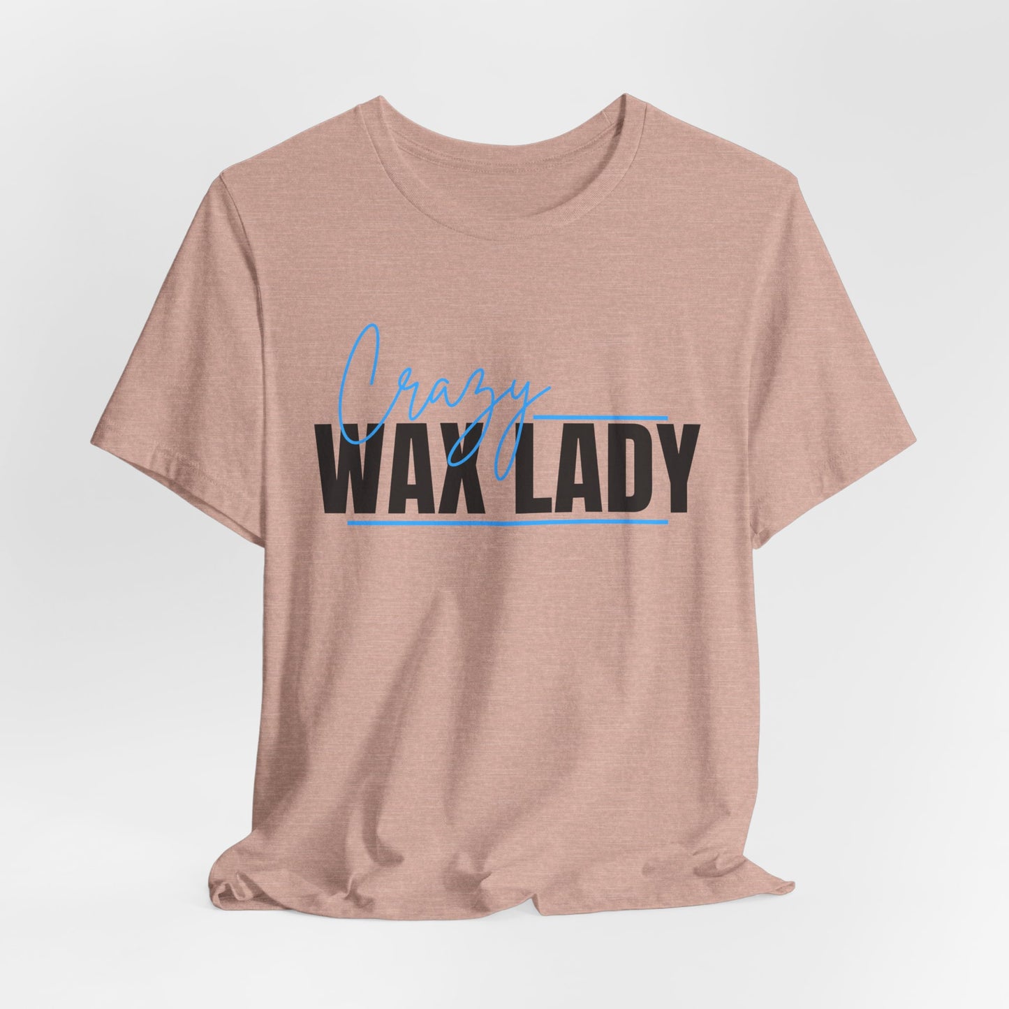 Crazy Wax Lady Bella Canvas T-Shirt