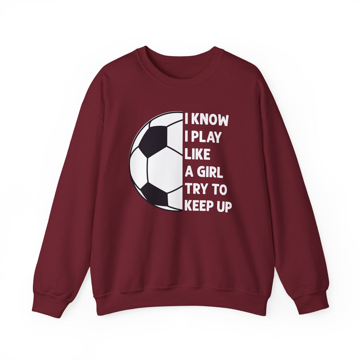 I Know I Play Like a Girl Soccer Gildan Crewneck