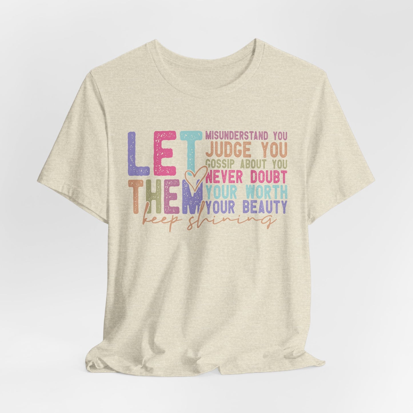 Empowering Quote Tee - Let Them Keep Shining