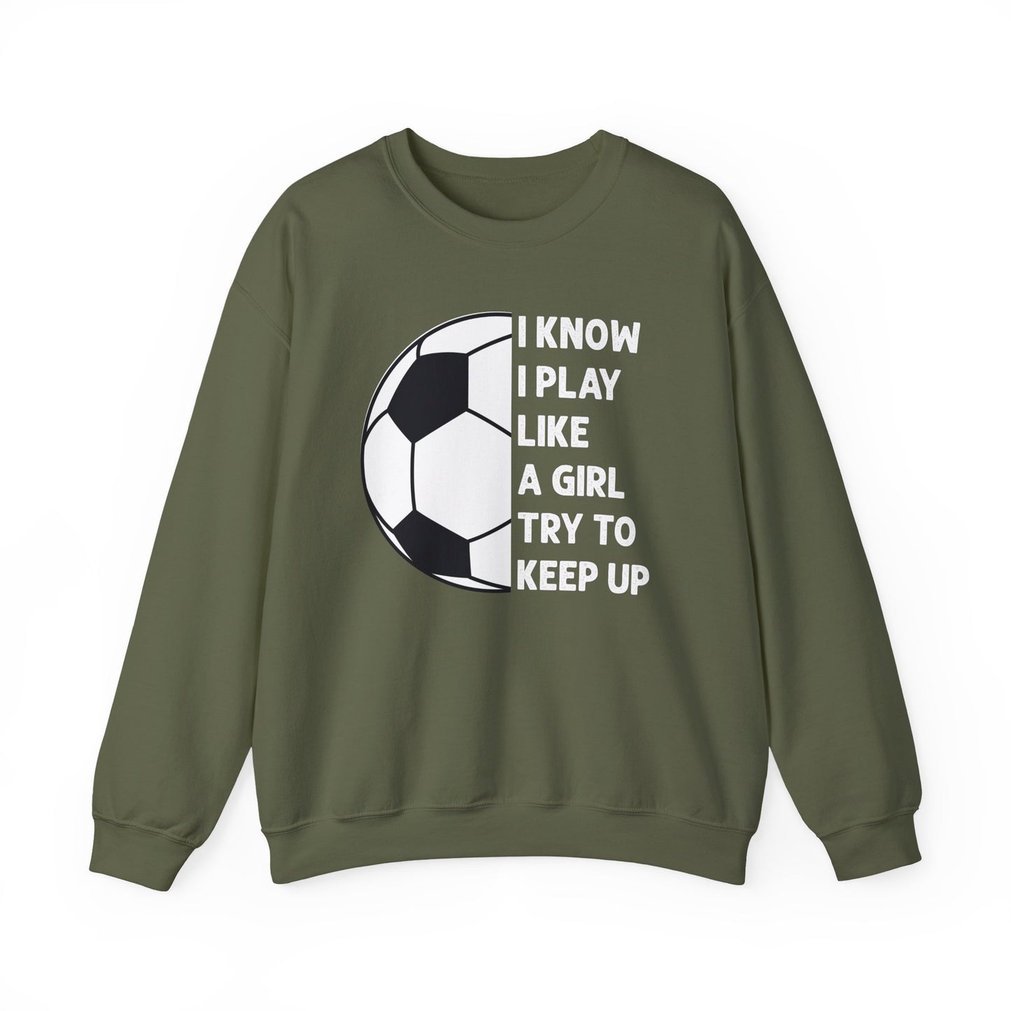 I Know I Play Like a Girl Soccer Gildan Crewneck