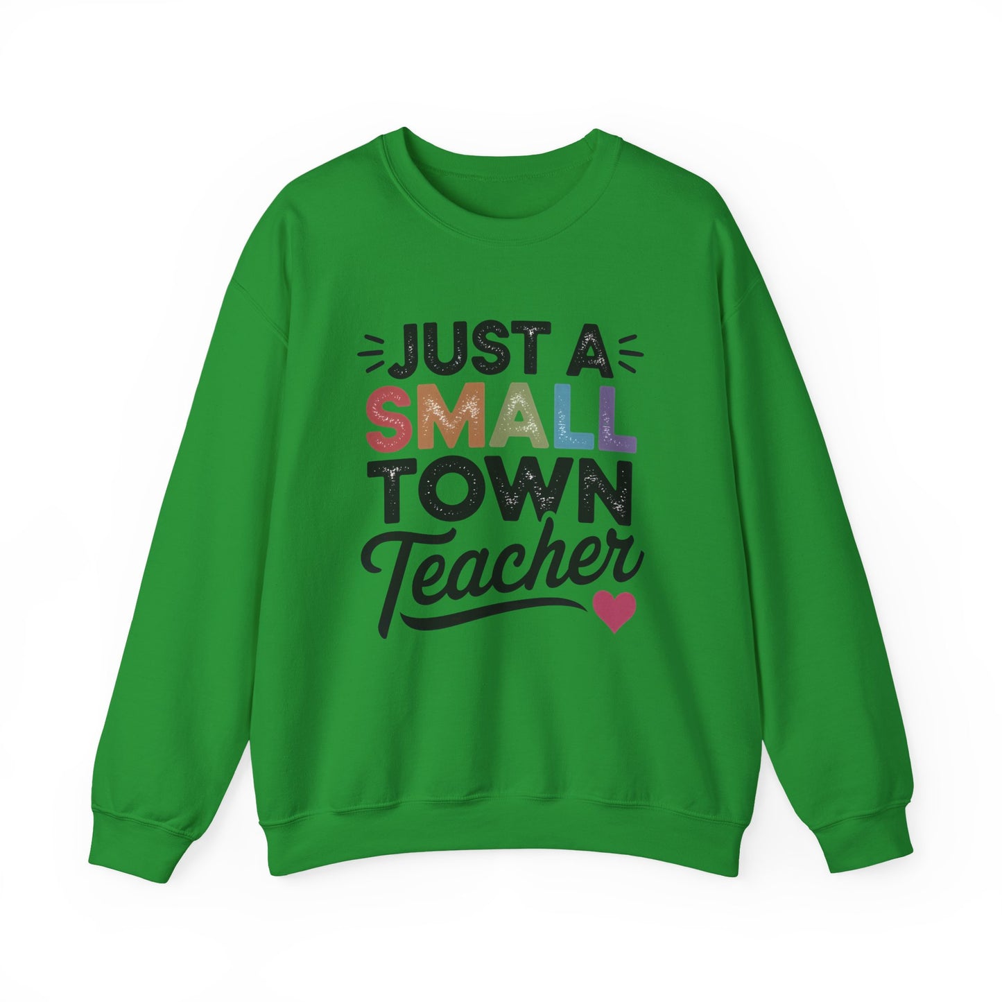 Just a Small Town Teacher Gildan Crewneck Sweatshirt