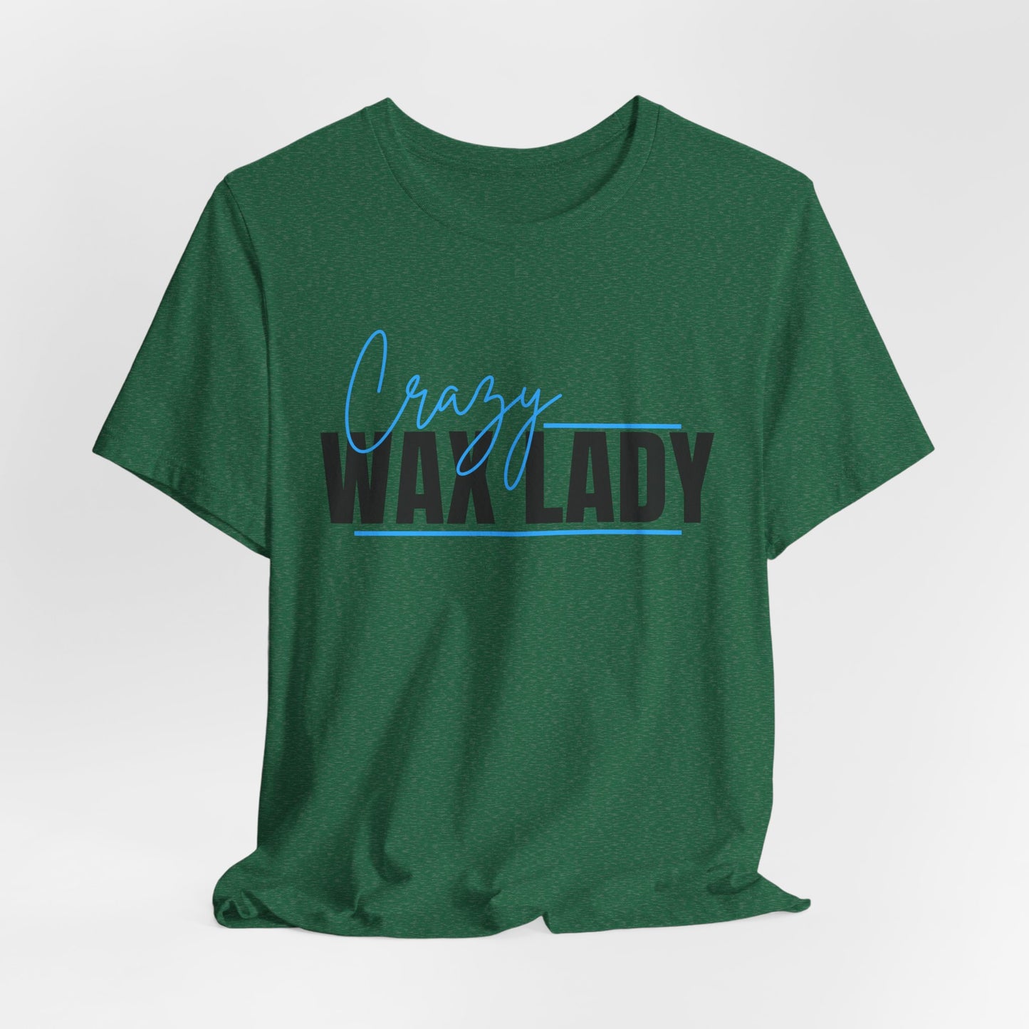 Crazy Wax Lady Bella Canvas T-Shirt