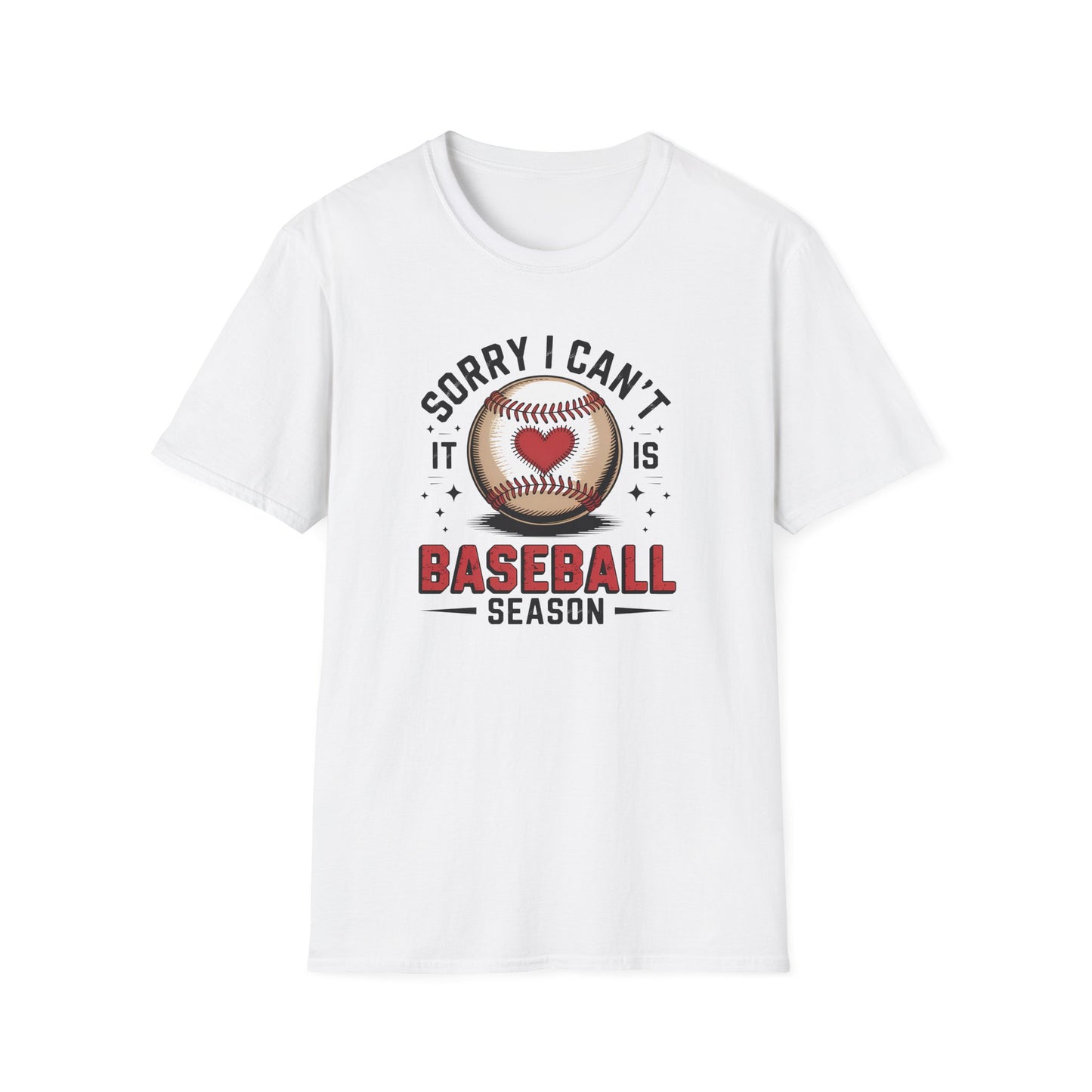 I can't it's Baseball Season- Gildan Softstyle Tee