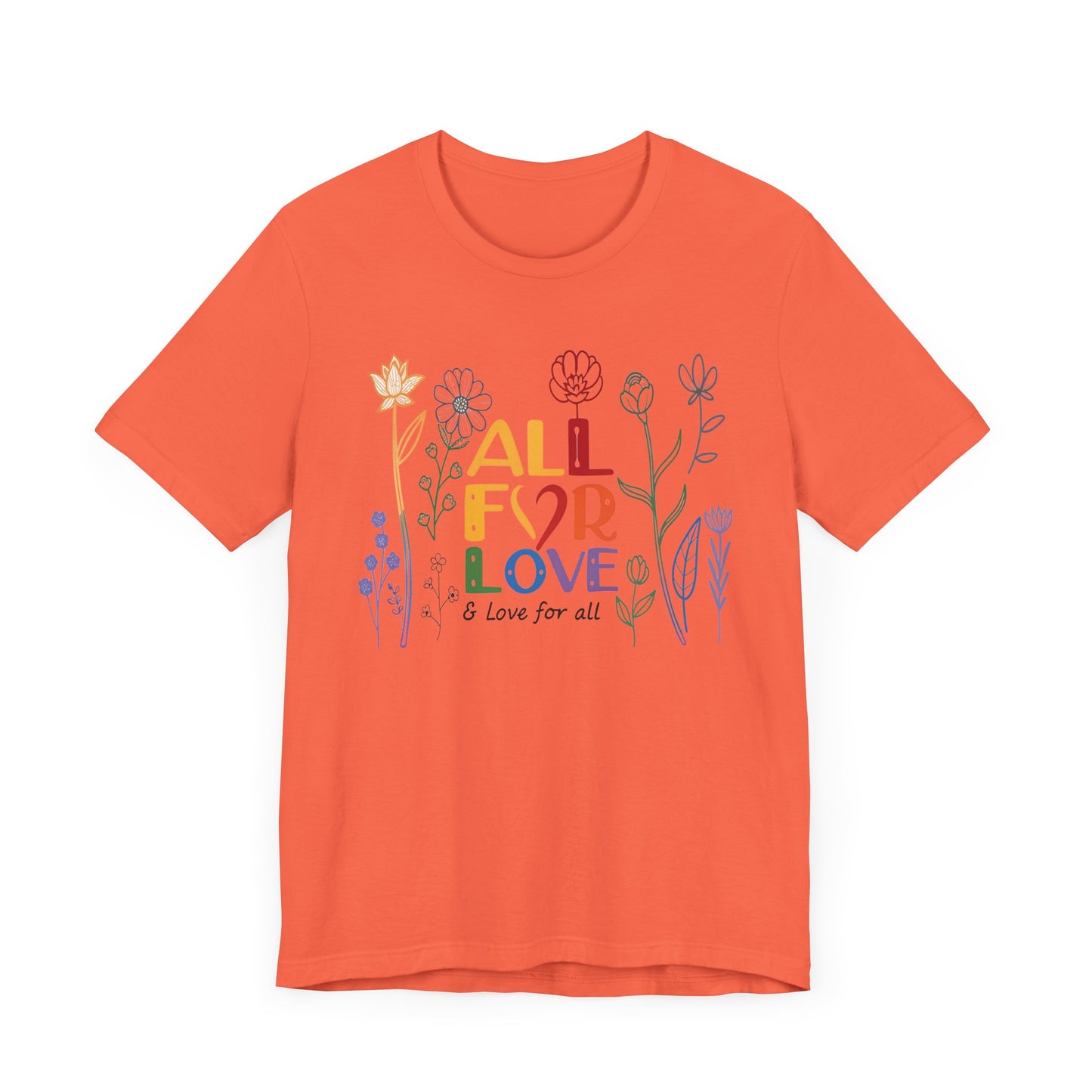 Floral Love Unisex Tee - "All for Love" Design