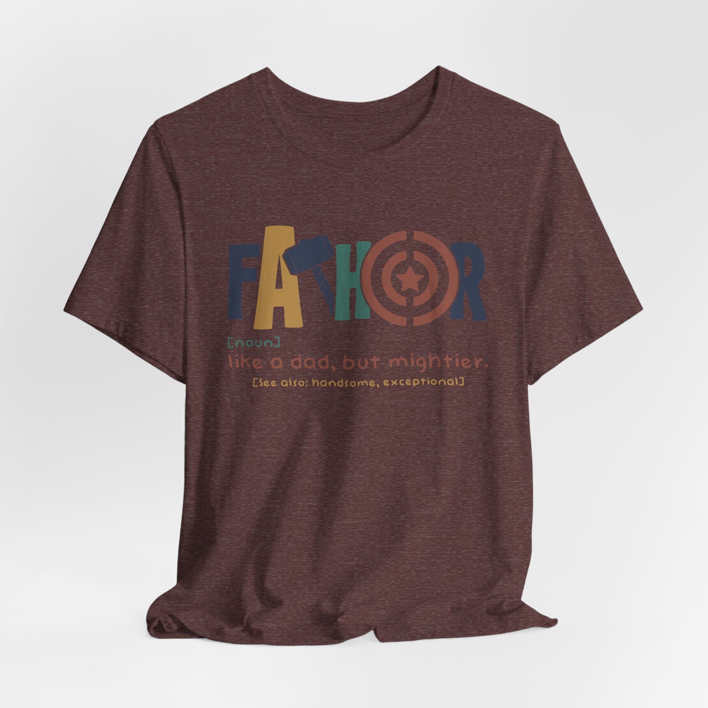 FaTHOR "Father: Like a Dad, But Mightier" Unisex Jersey Short Sleeve T-Shirt