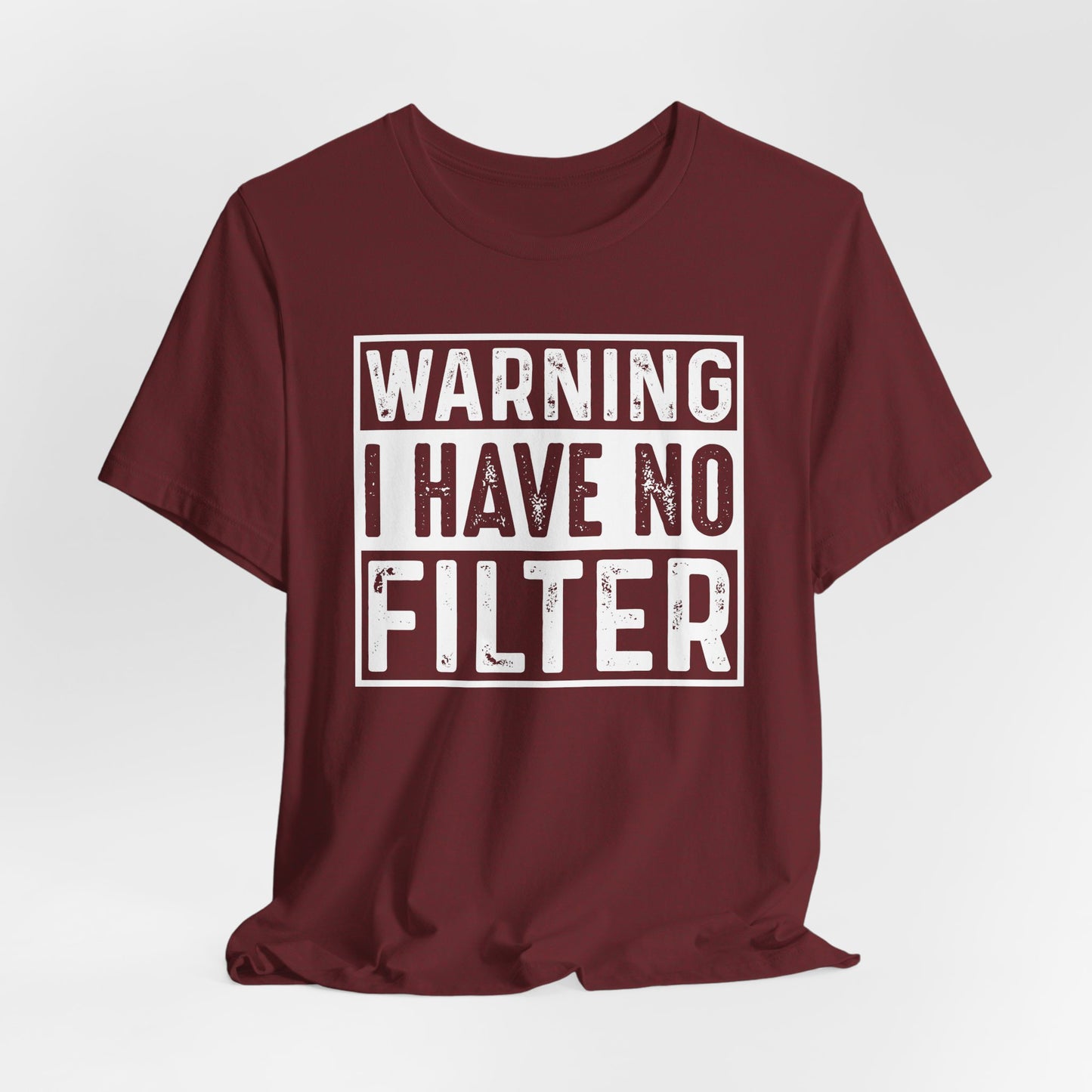 Warning I Have No Filter Casual Tee, Funny Graphic T-Shirt
