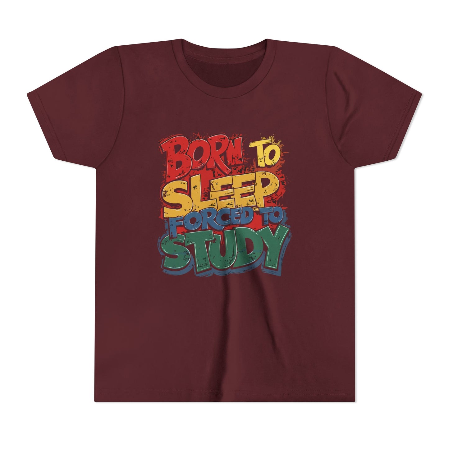 Born to Sleep Forced to Study Short Sleeve Tee, Funny Youth T-Shirt