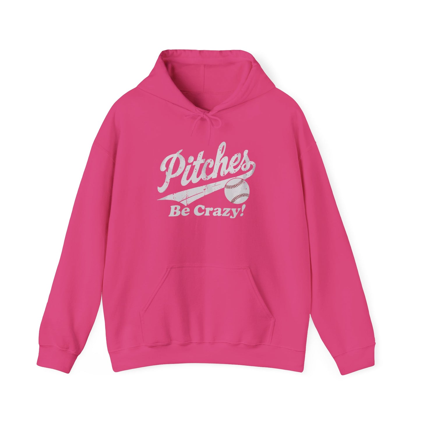 Pitches Be Crazy Gildan Hoodie Sweatshirt