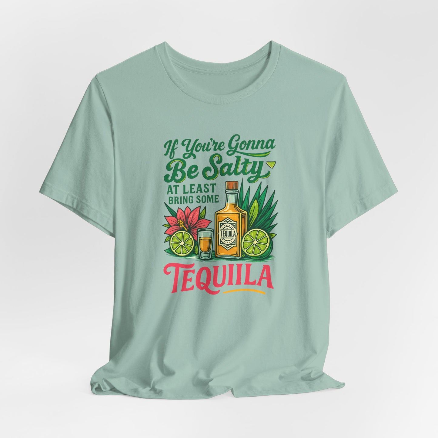 Tequila Vibes Tee, Fun Graphic T-Shirt, Salty Humor Shirt