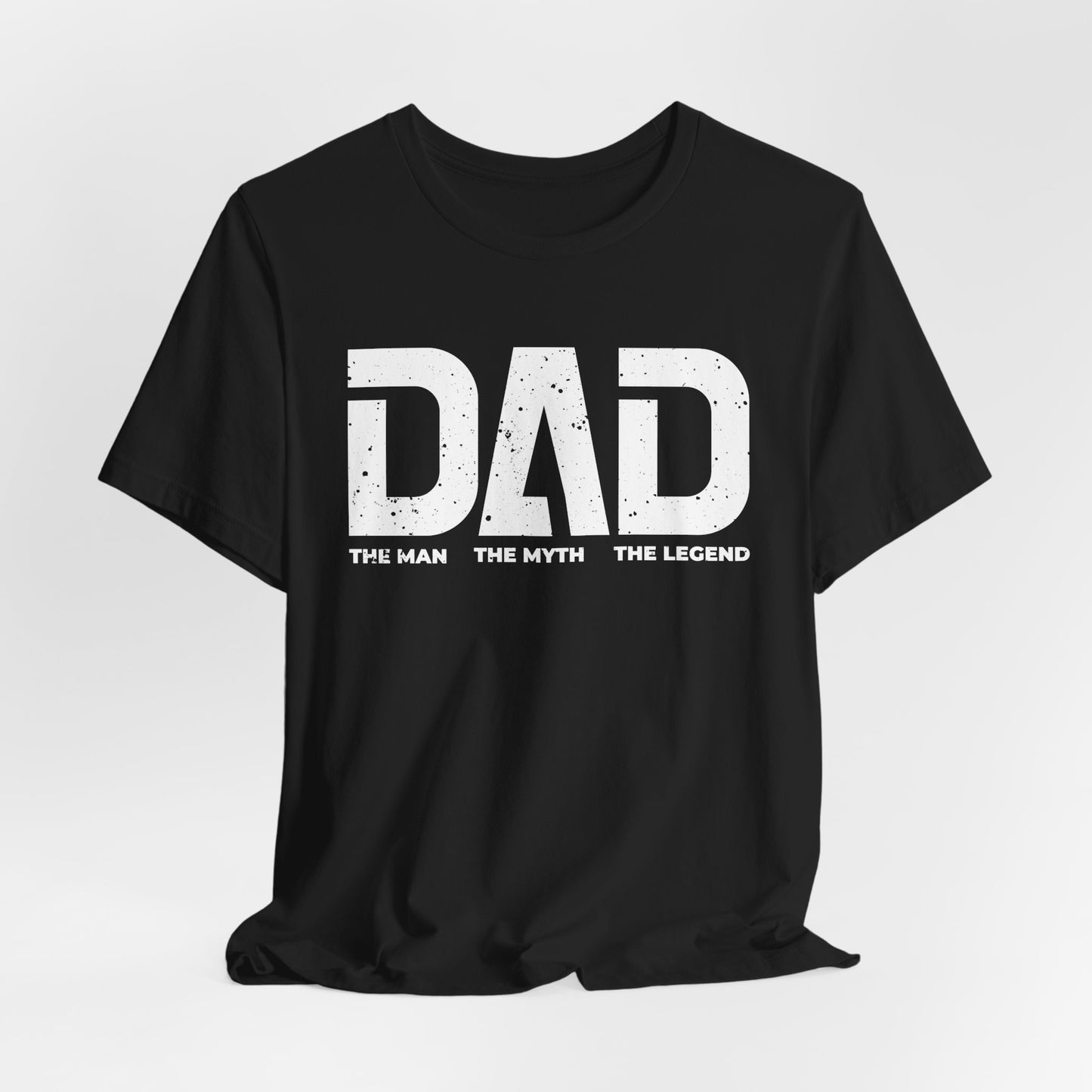 Dad The Man The Myth The Legend T-Shirt