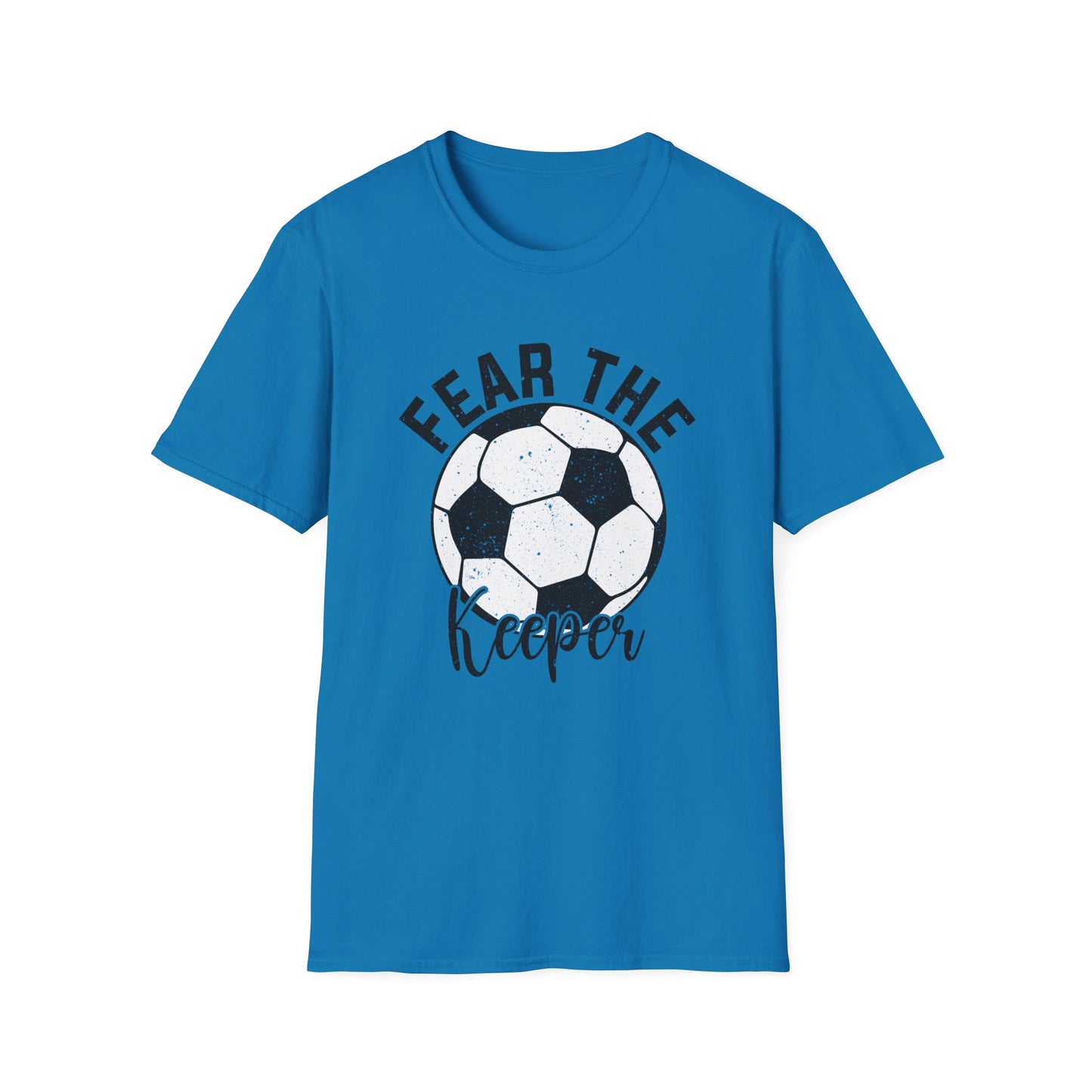 Fear the Keeper Soccer Tshirt Gildan Softstyle