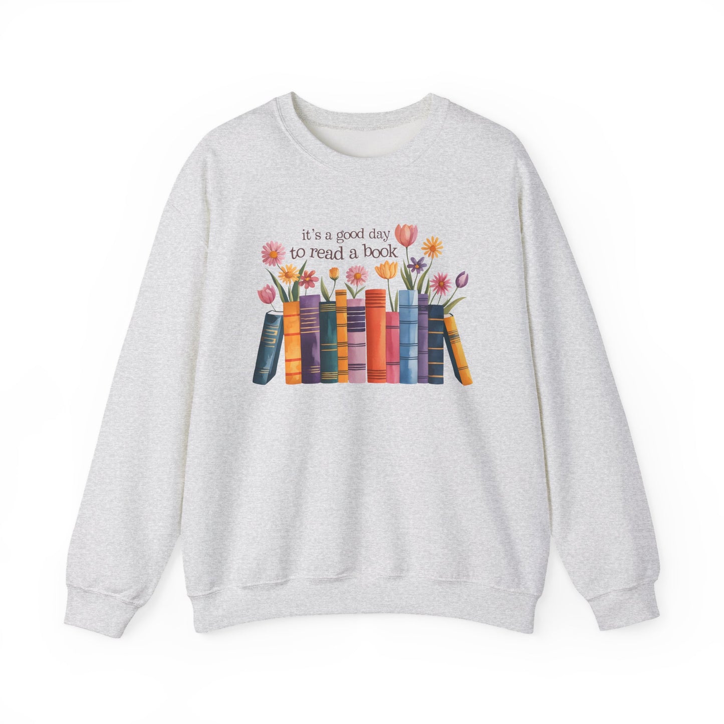 Its a Good Day to Read a Book Gildan Crewneck Sweatshirt