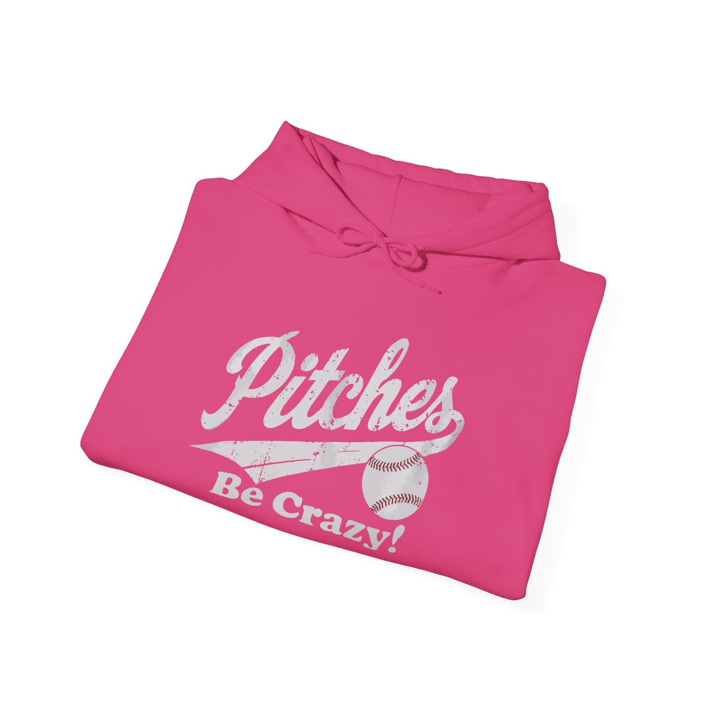 Pitches Be Crazy Gildan Hoodie Sweatshirt