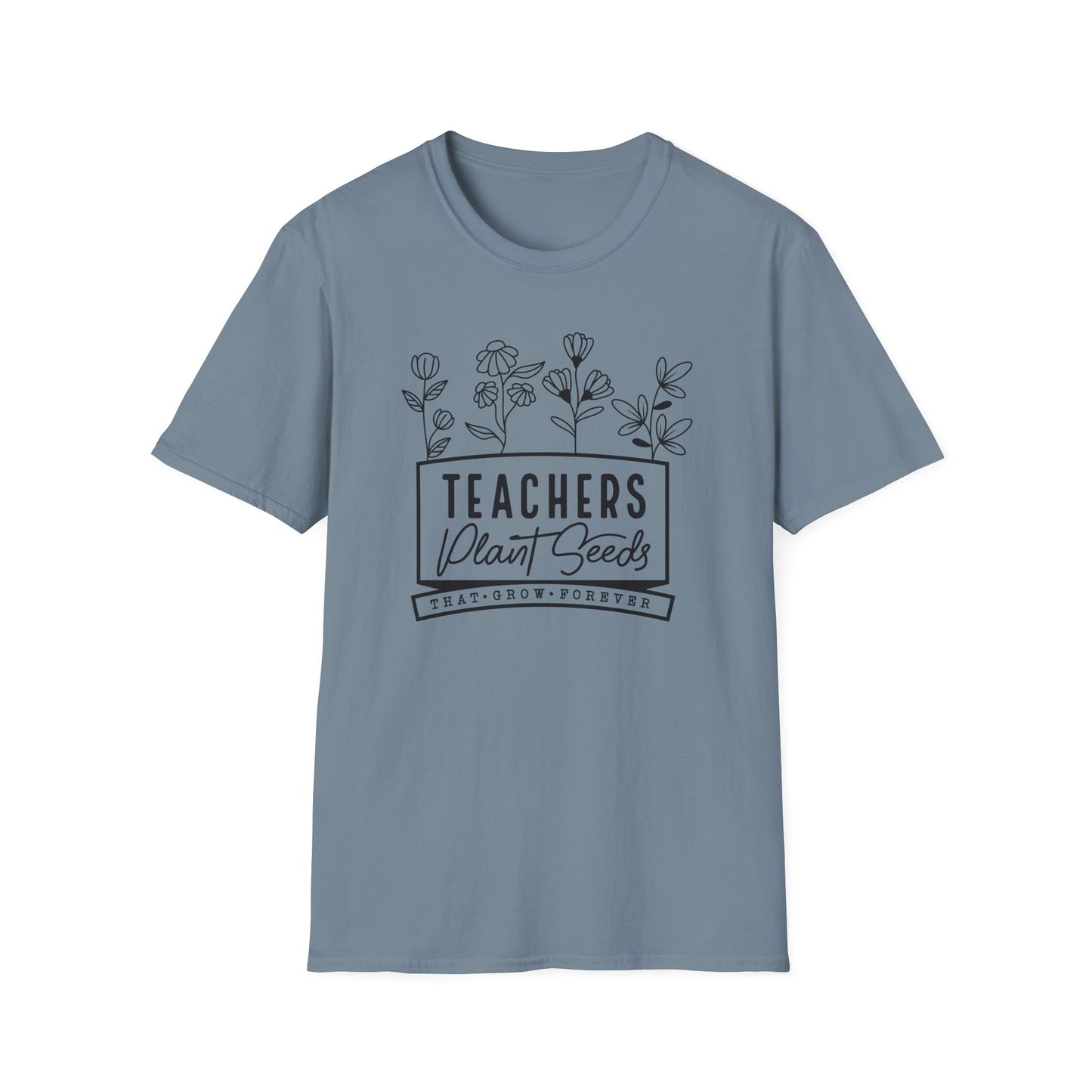 Teachers Plant Seeds Gildan Softstyle Tshirt