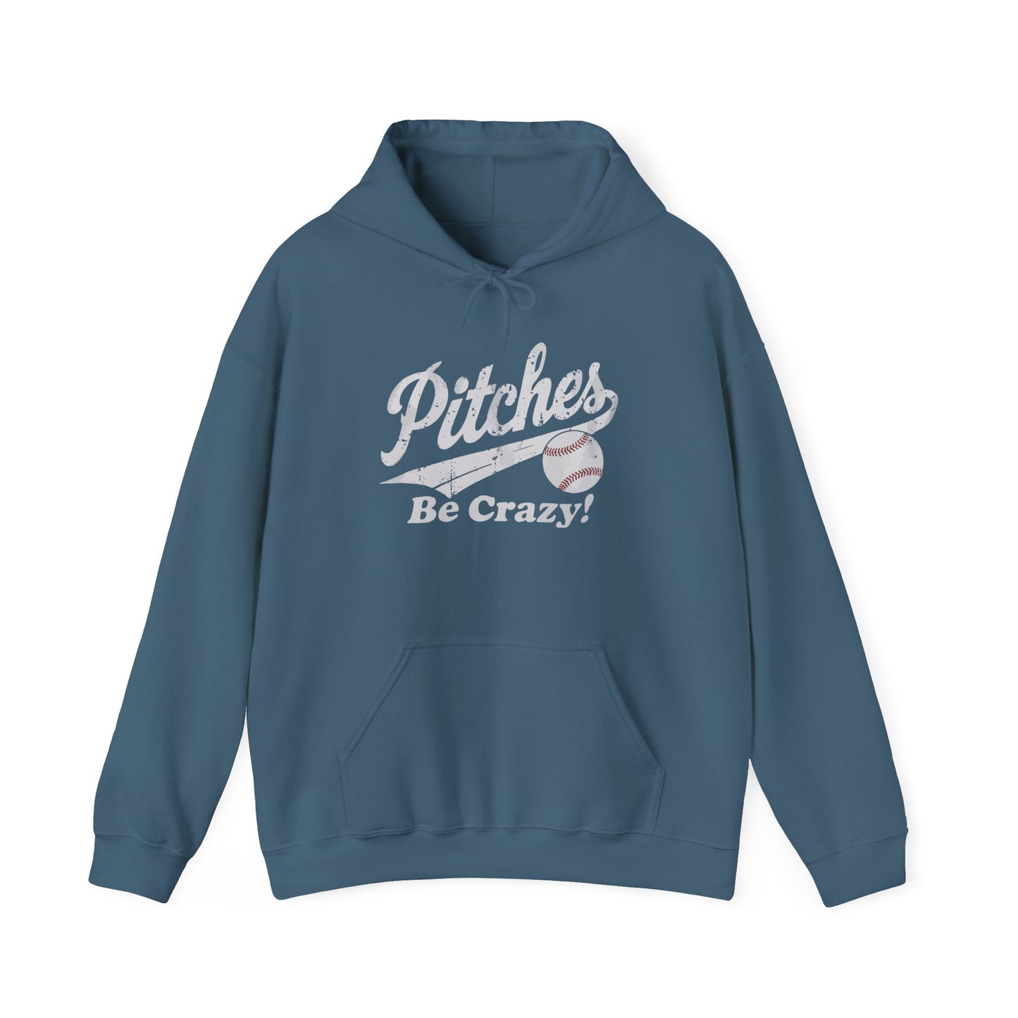 Pitches Be Crazy Gildan Hoodie Sweatshirt