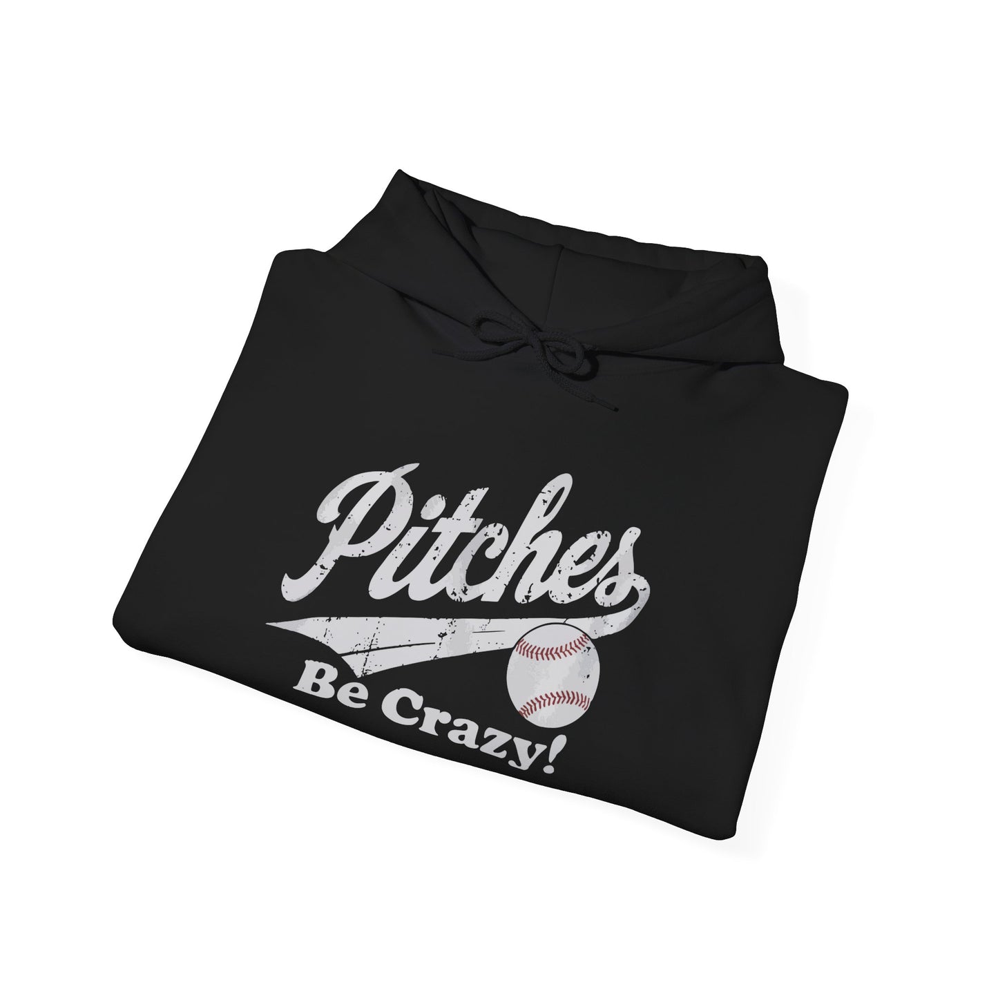 Pitches Be Crazy Gildan Hoodie Sweatshirt