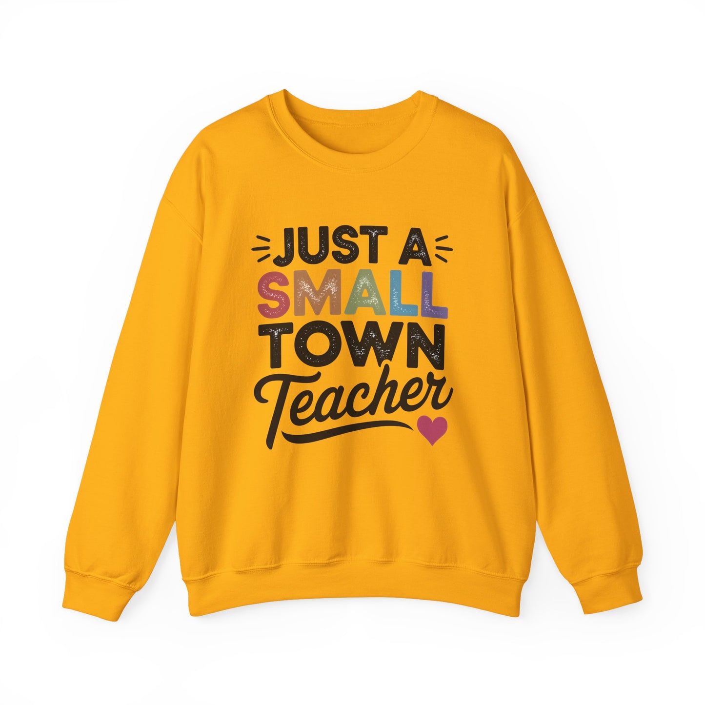Just a Small Town Teacher Gildan Crewneck Sweatshirt