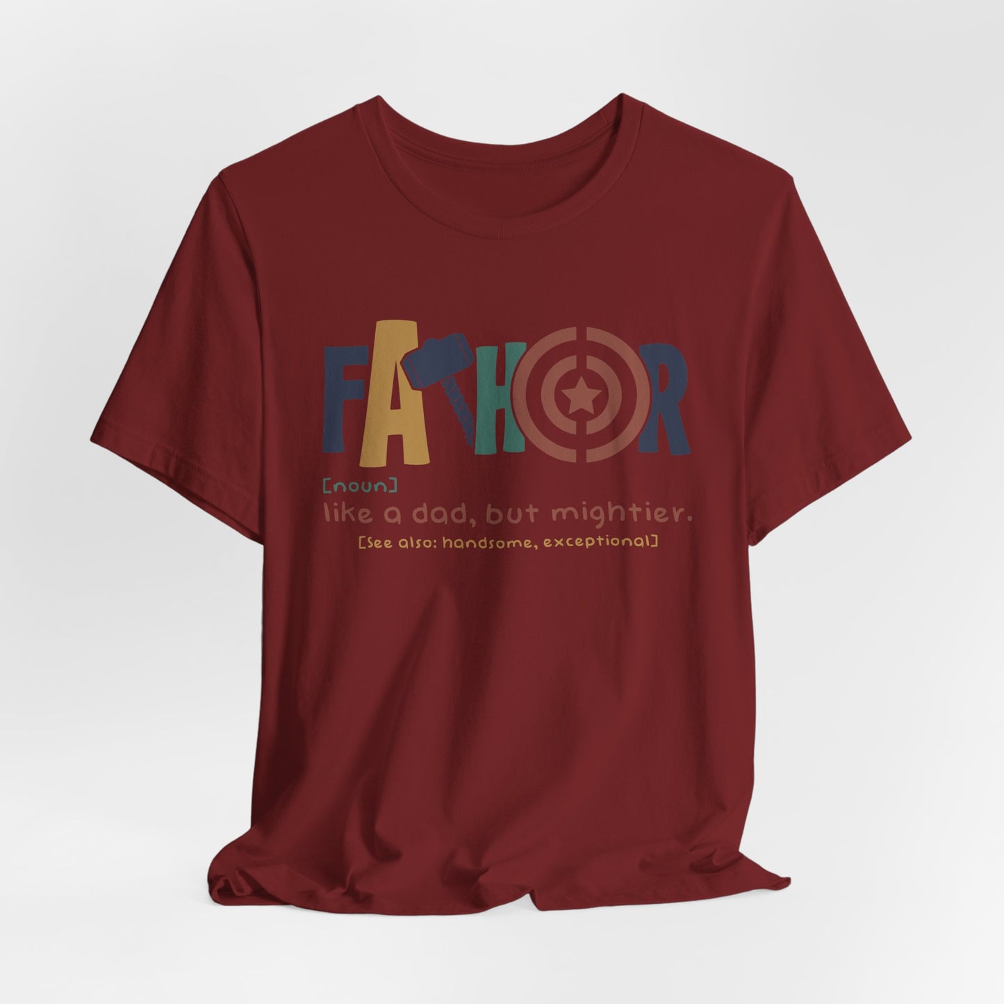 FaTHOR "Father: Like a Dad, But Mightier" Unisex Jersey Short Sleeve T-Shirt