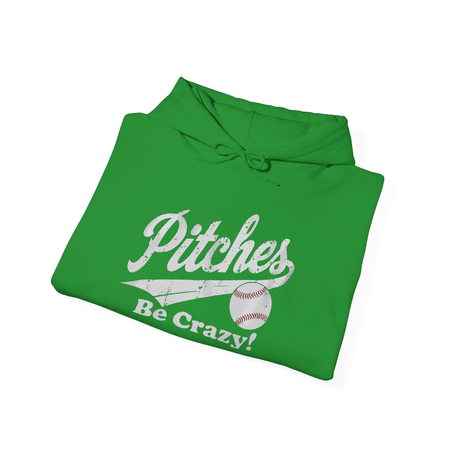 Pitches Be Crazy Gildan Hoodie Sweatshirt