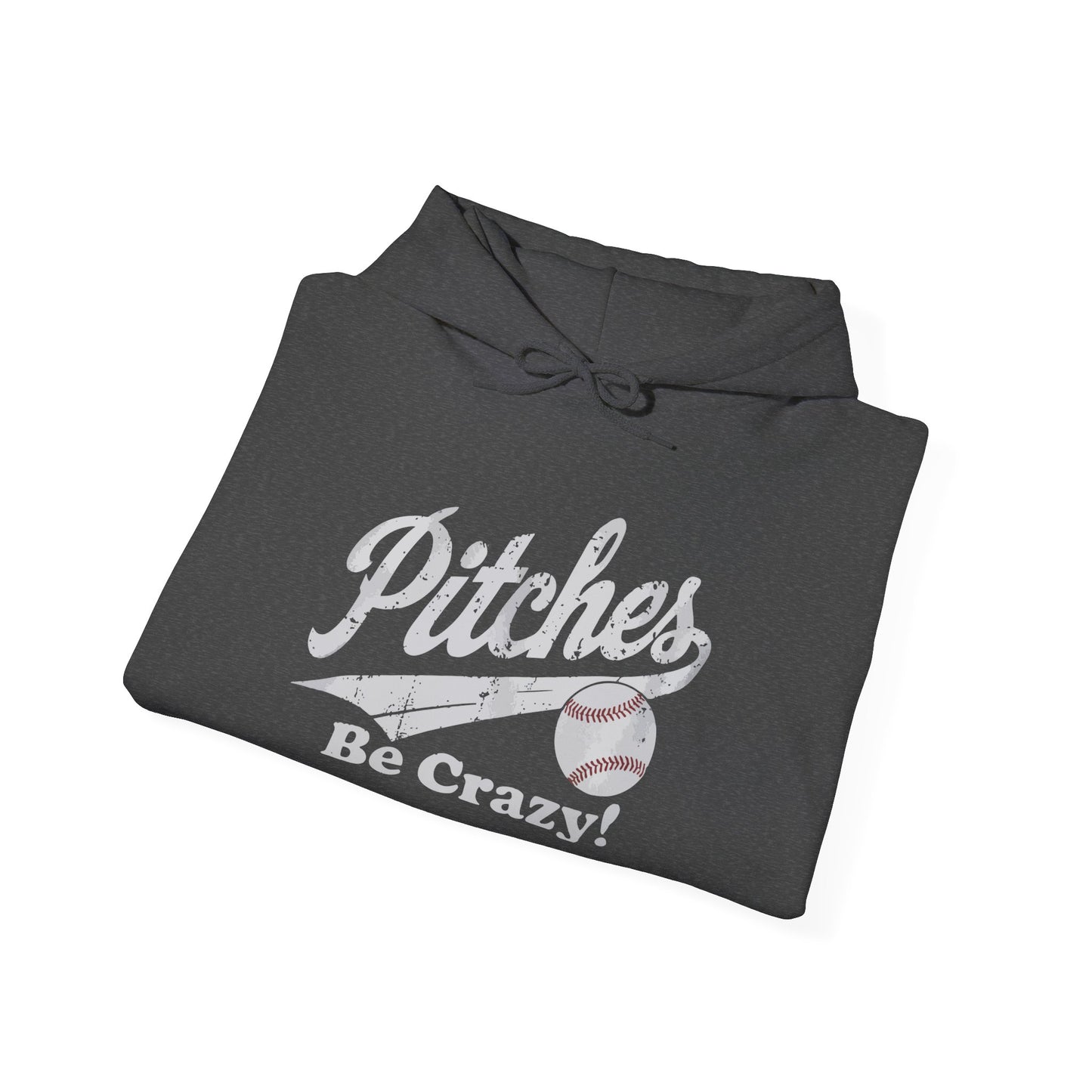 Pitches Be Crazy Gildan Hoodie Sweatshirt