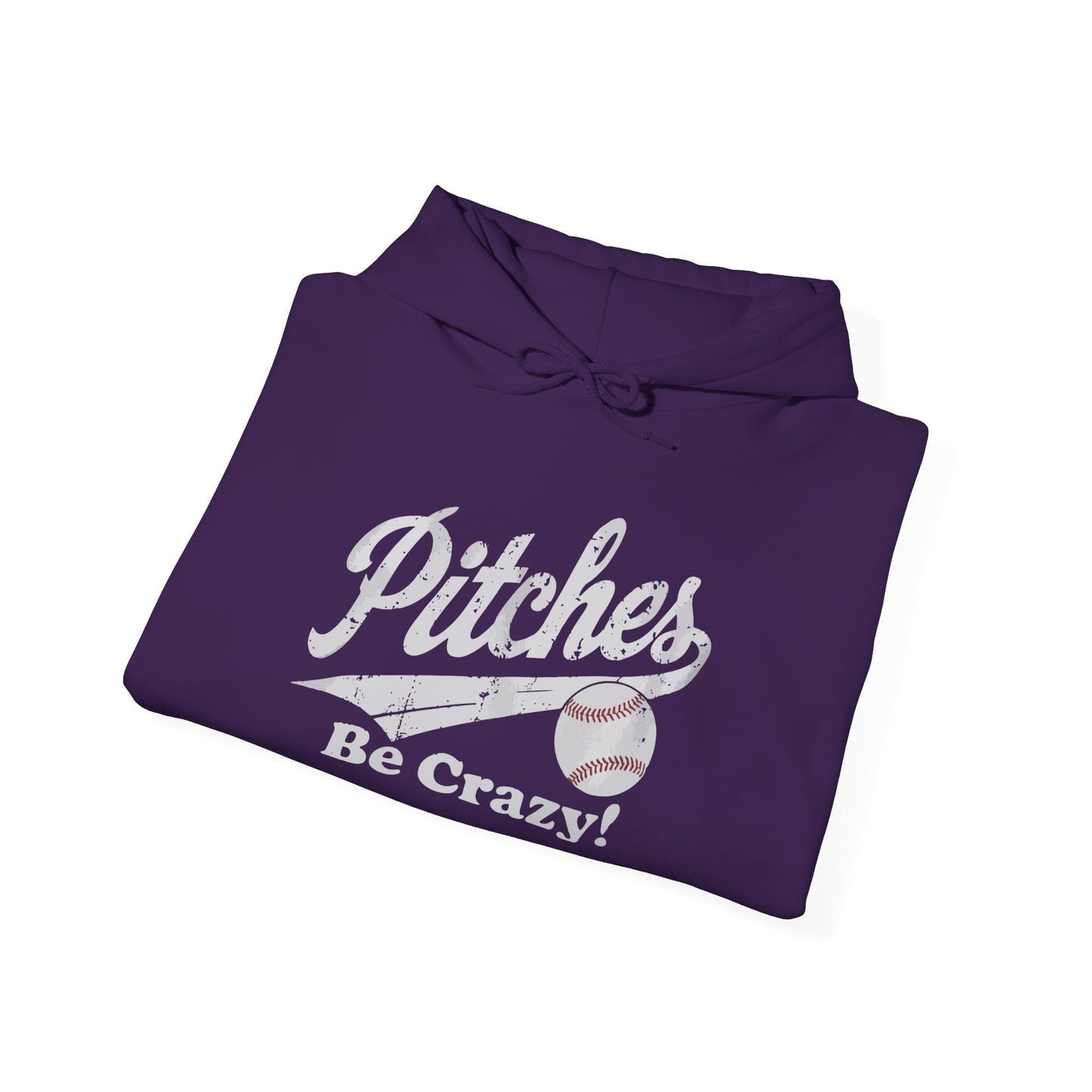 Pitches Be Crazy Gildan Hoodie Sweatshirt