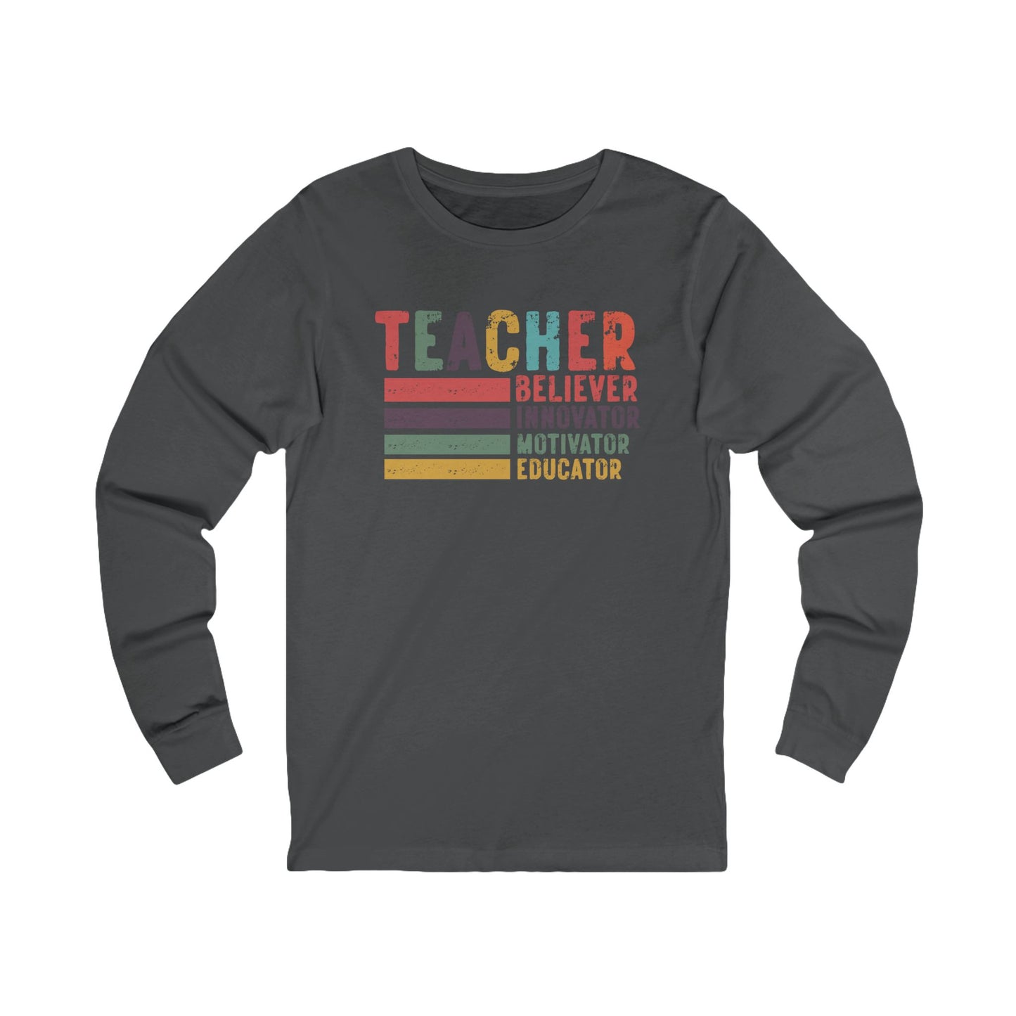 Teacher, Believer, Innovator, Motivator Bella Canvas Long Sleeve Tee