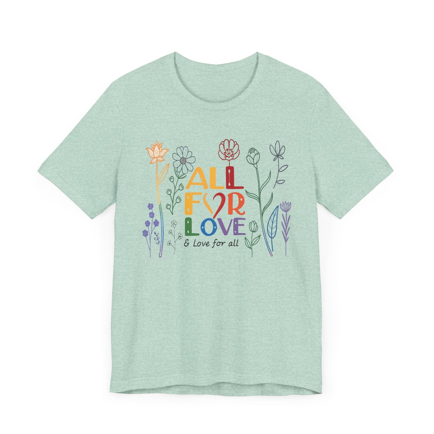Floral Love Unisex Tee - "All for Love" Design