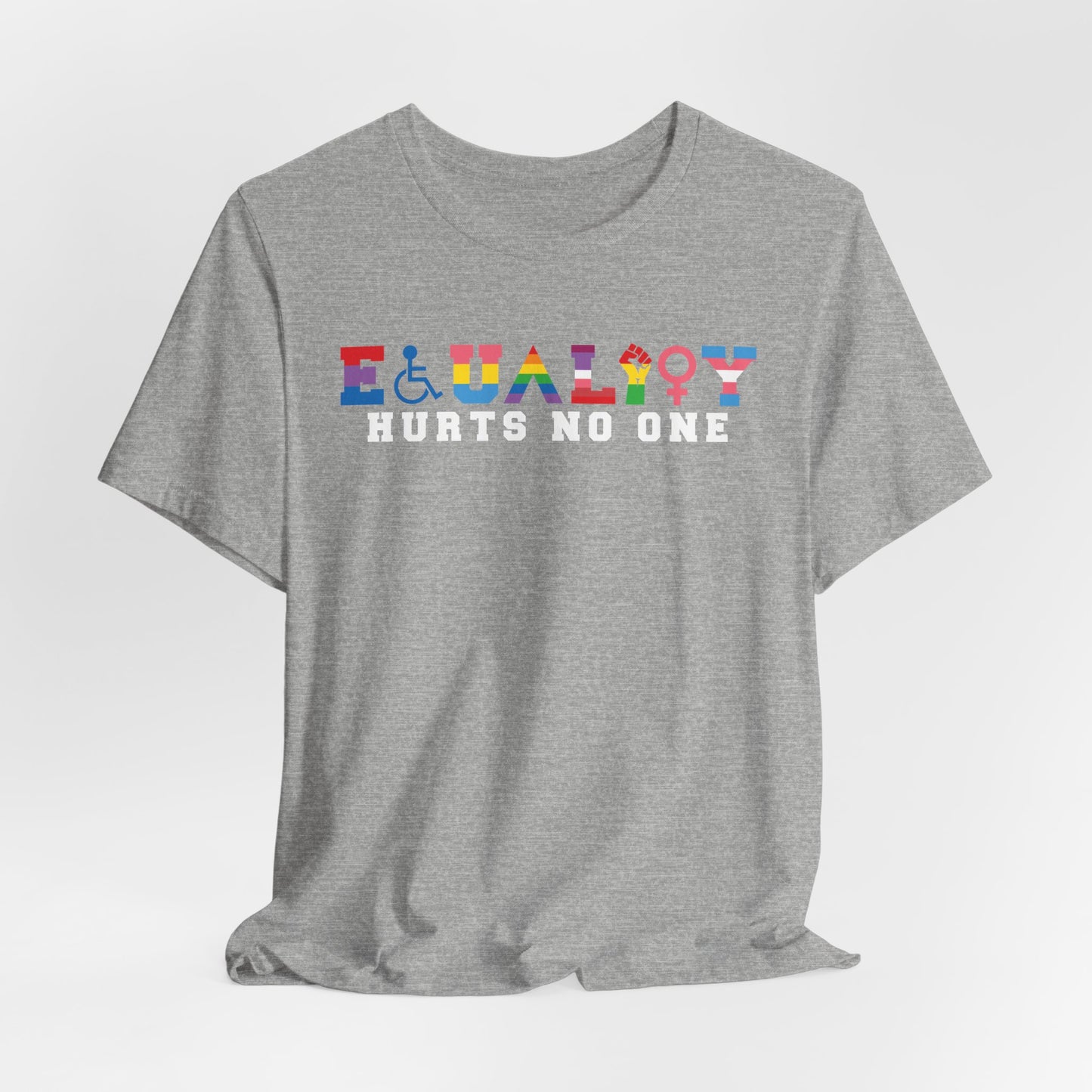 Equality Hurts No One Tee - Unisex T-Shirt for Pride