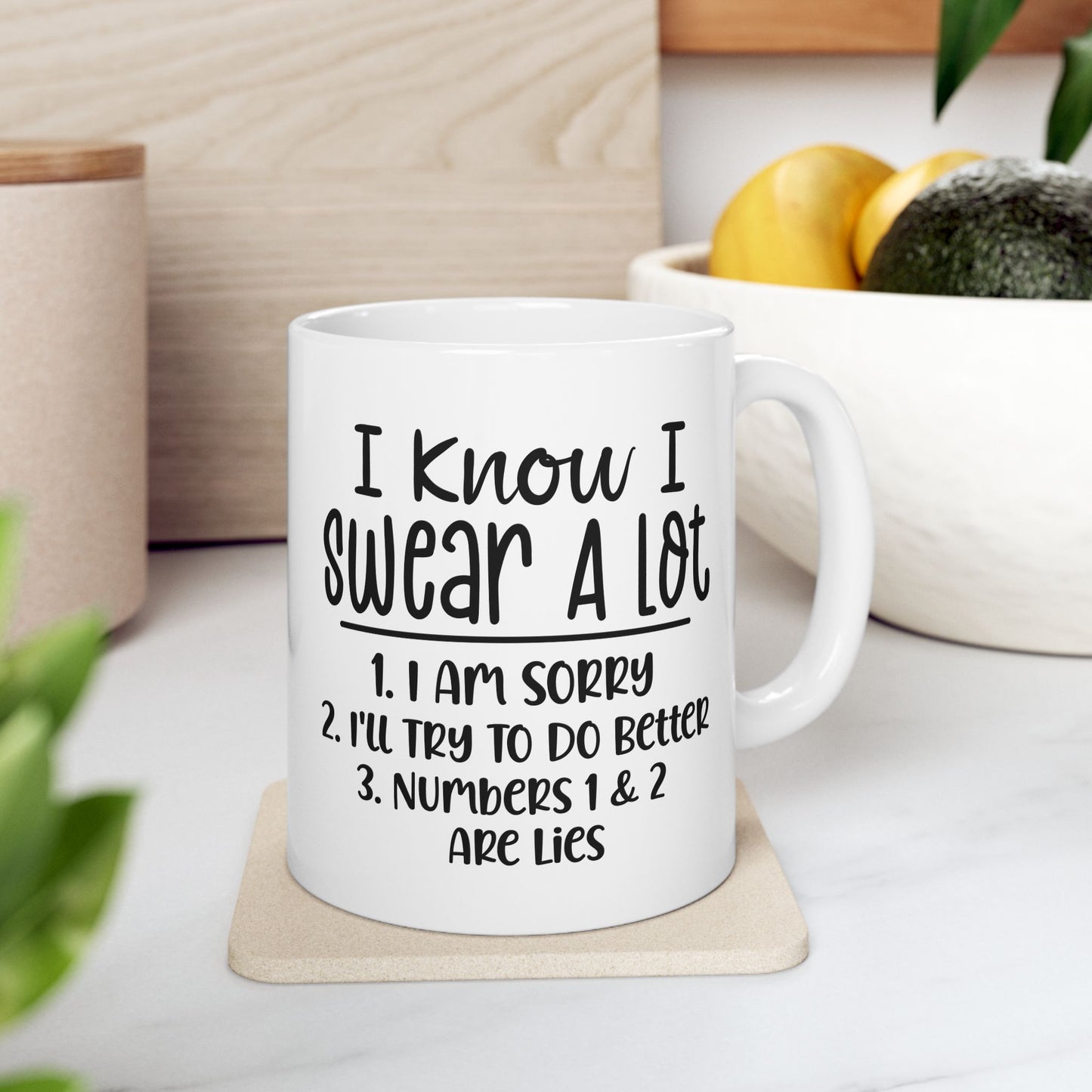 11 oz Funny Ceramic Mug - "I Know I Swear A Lot" - Humor for Coffee Lovers