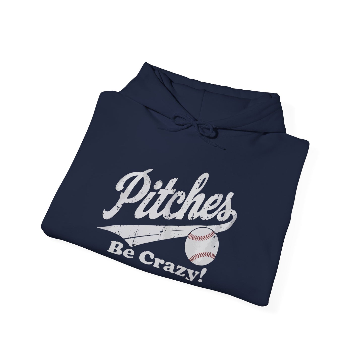 Pitches Be Crazy Gildan Hoodie Sweatshirt