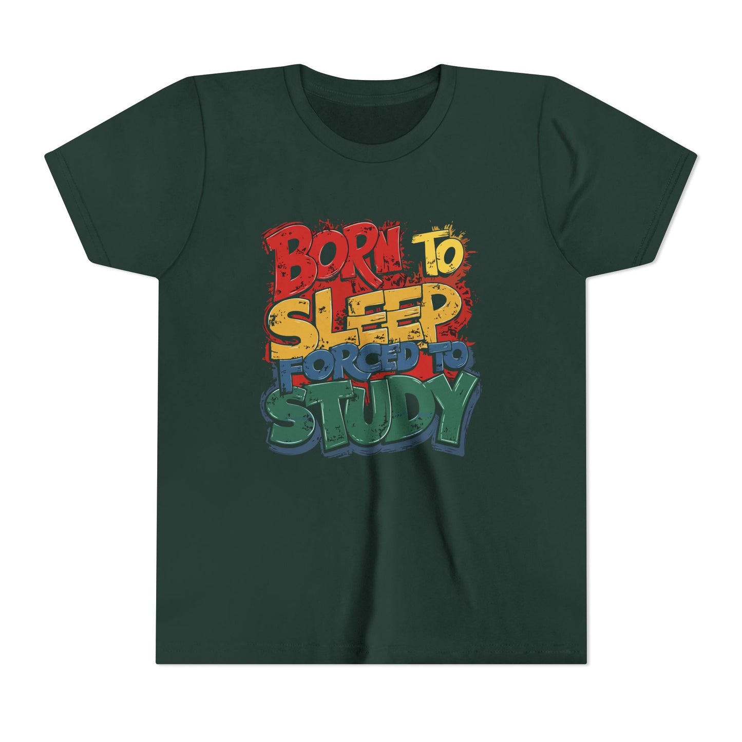 Born to Sleep Forced to Study Short Sleeve Tee, Funny Youth T-Shirt