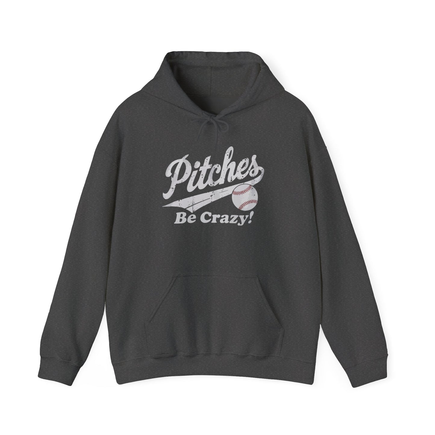 Pitches Be Crazy Gildan Hoodie Sweatshirt