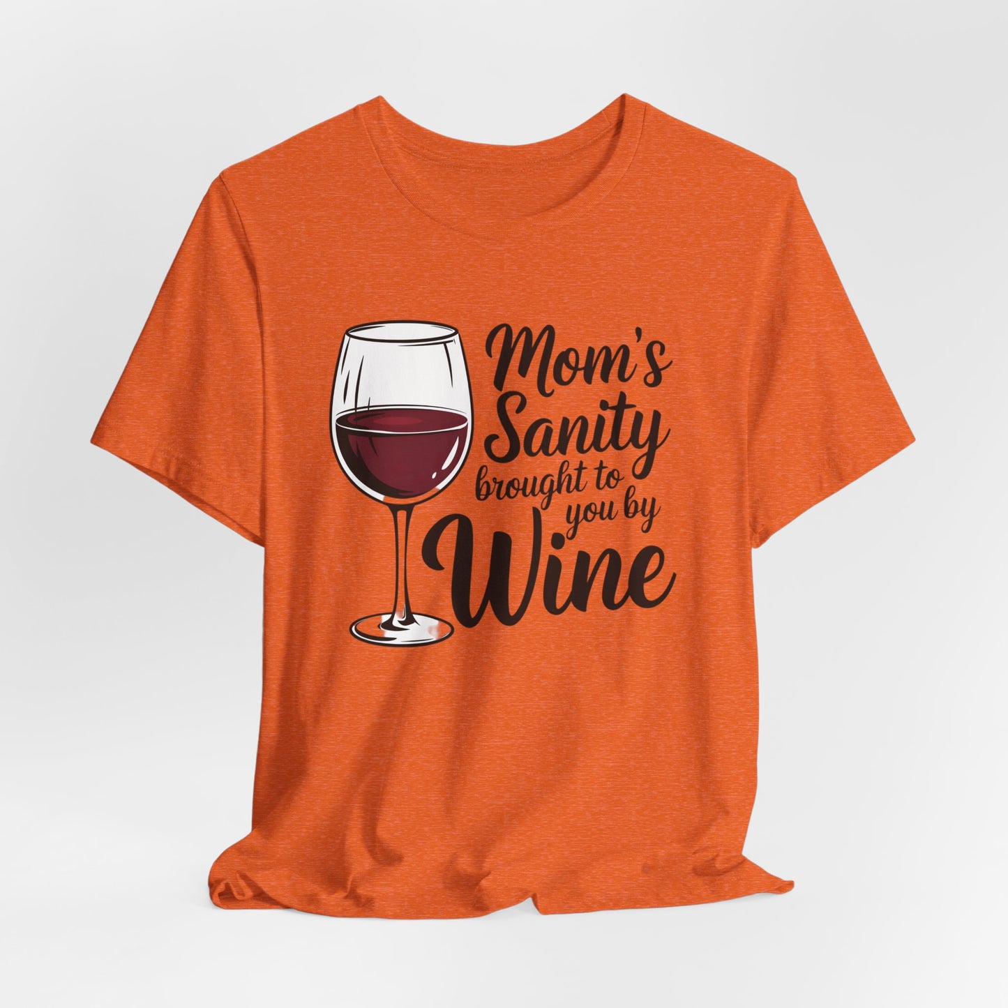 Mom's Sanity Wine Bella Canvas Tshirt