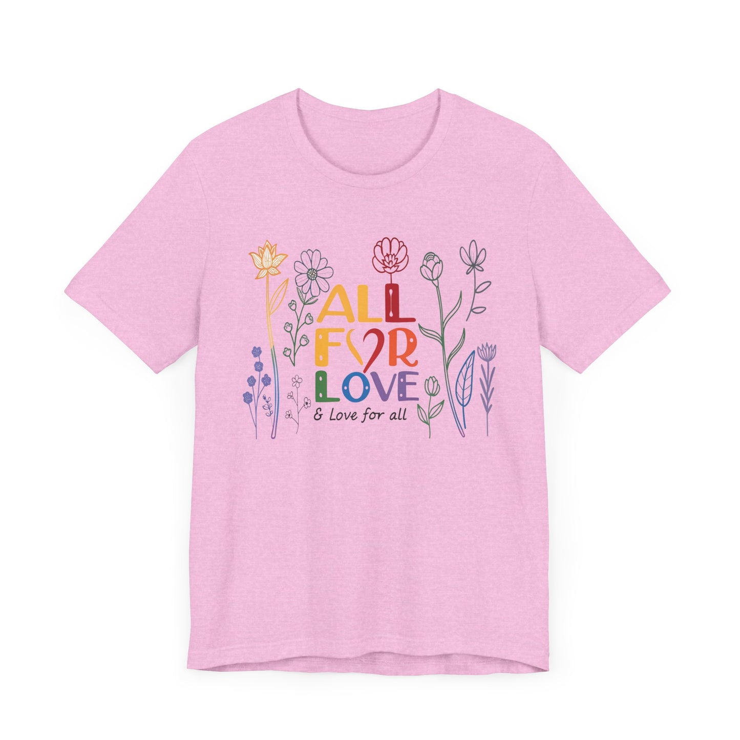 Floral Love Unisex Tee - "All for Love" Design