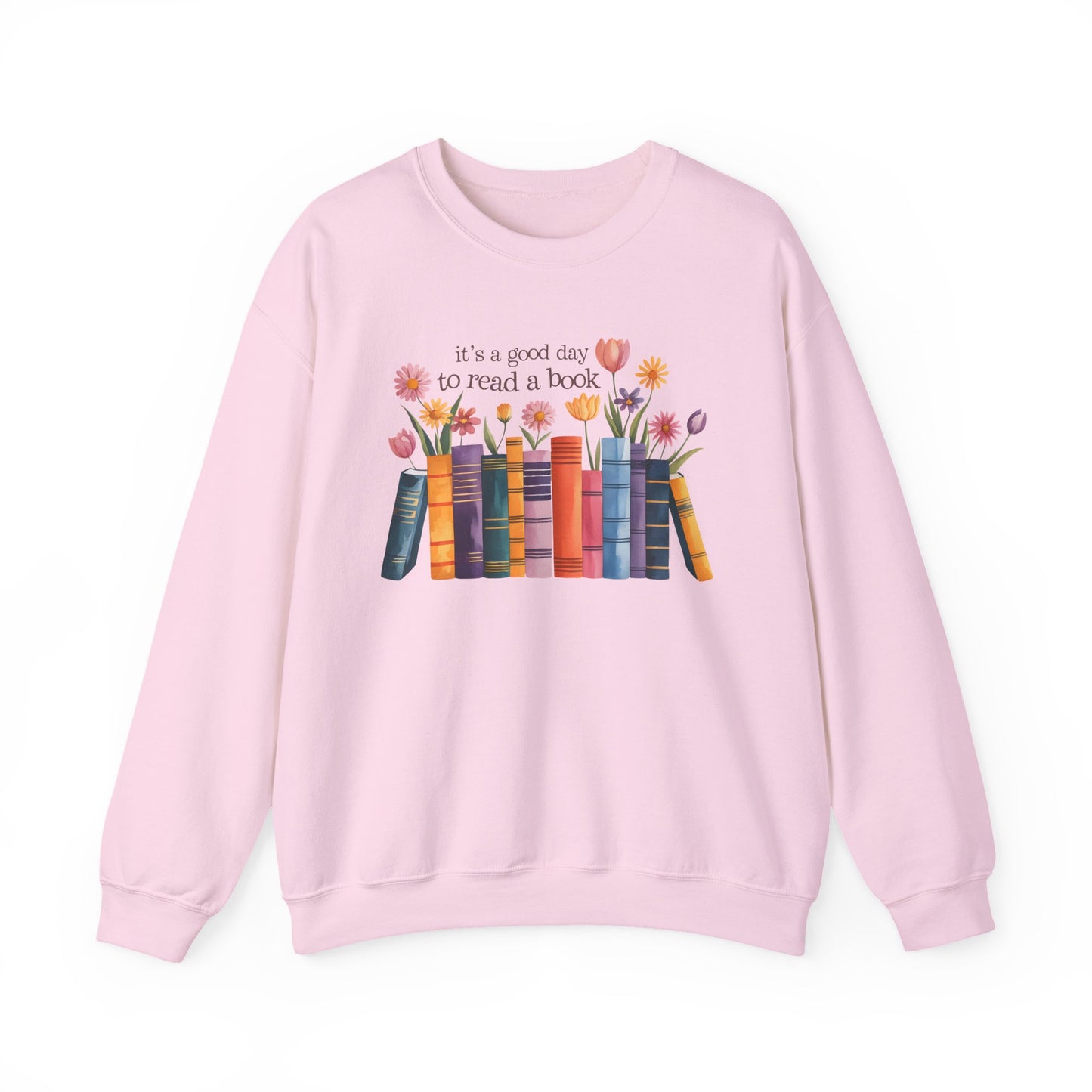Its a Good Day to Read a Book Gildan Crewneck Sweatshirt