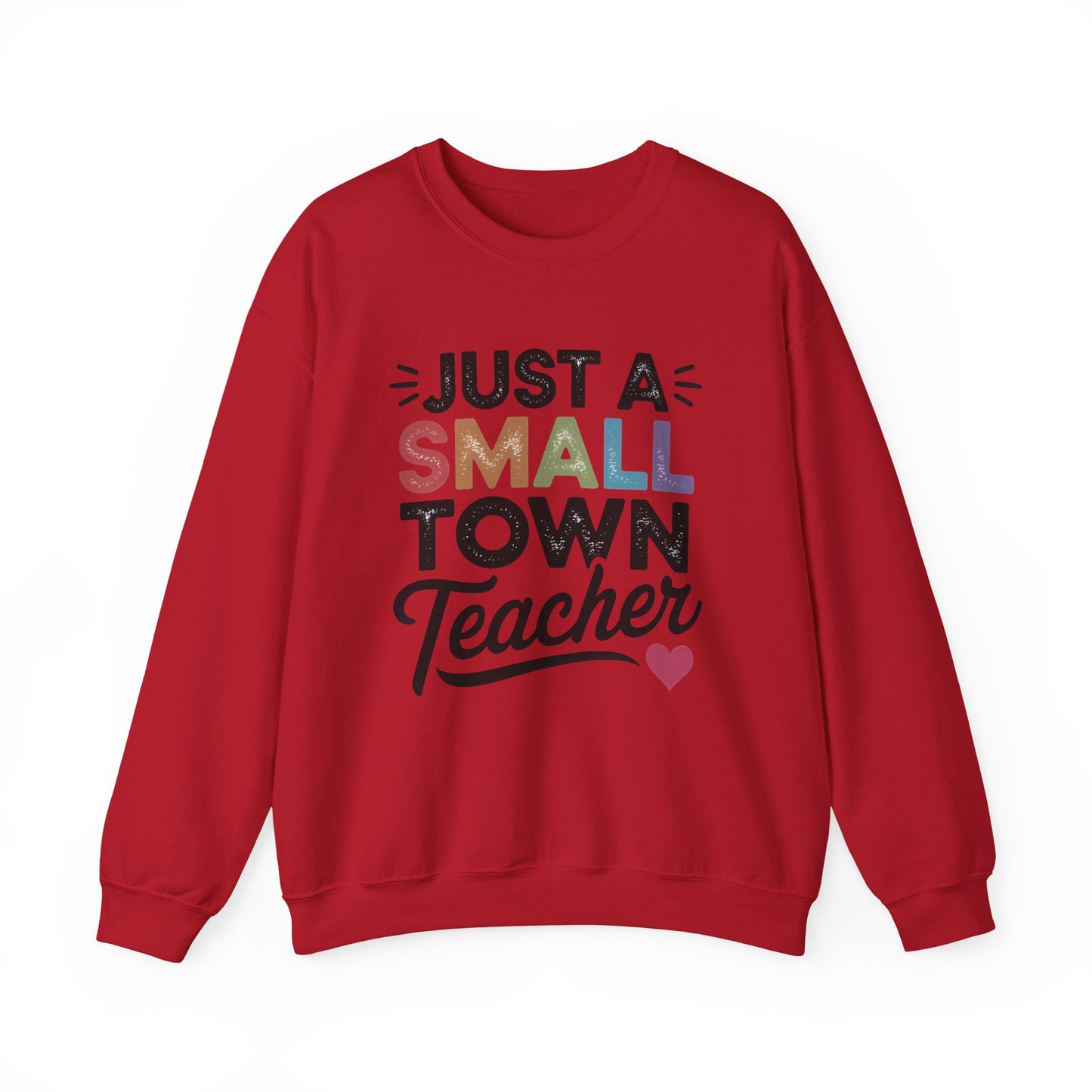 Just a Small Town Teacher Gildan Crewneck Sweatshirt