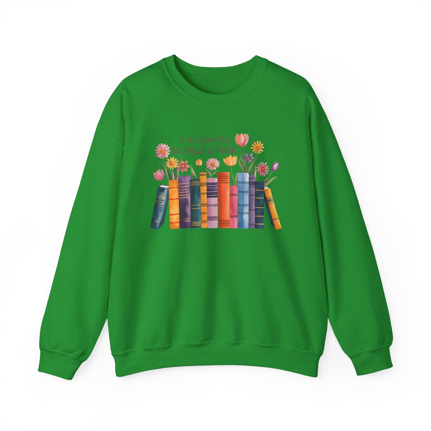 Its a Good Day to Read a Book Gildan Crewneck Sweatshirt