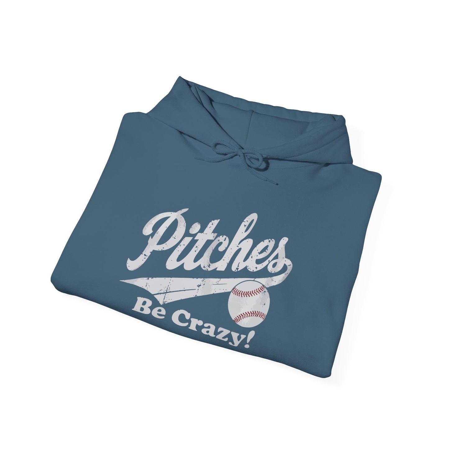 Pitches Be Crazy Gildan Hoodie Sweatshirt