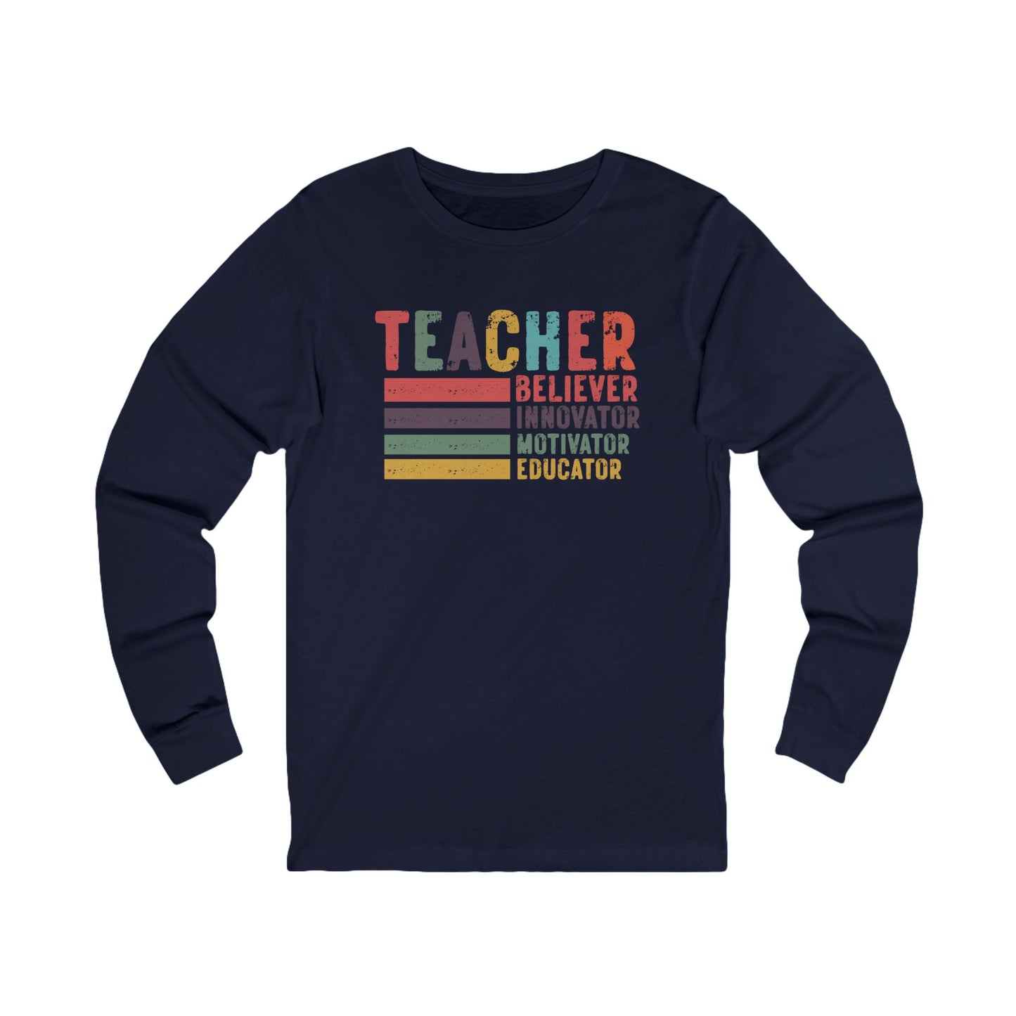 Teacher, Believer, Innovator, Motivator Bella Canvas Long Sleeve Tee