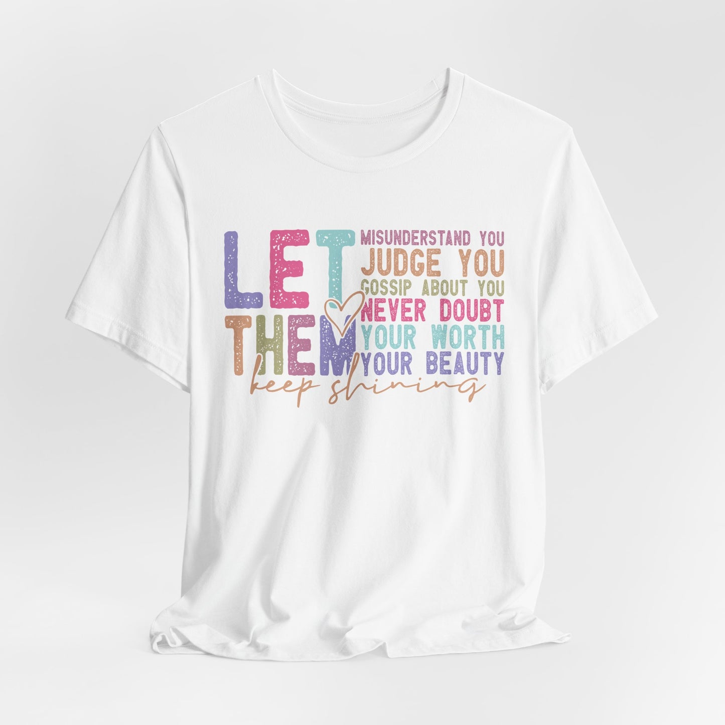 Empowering Quote Tee - Let Them Keep Shining