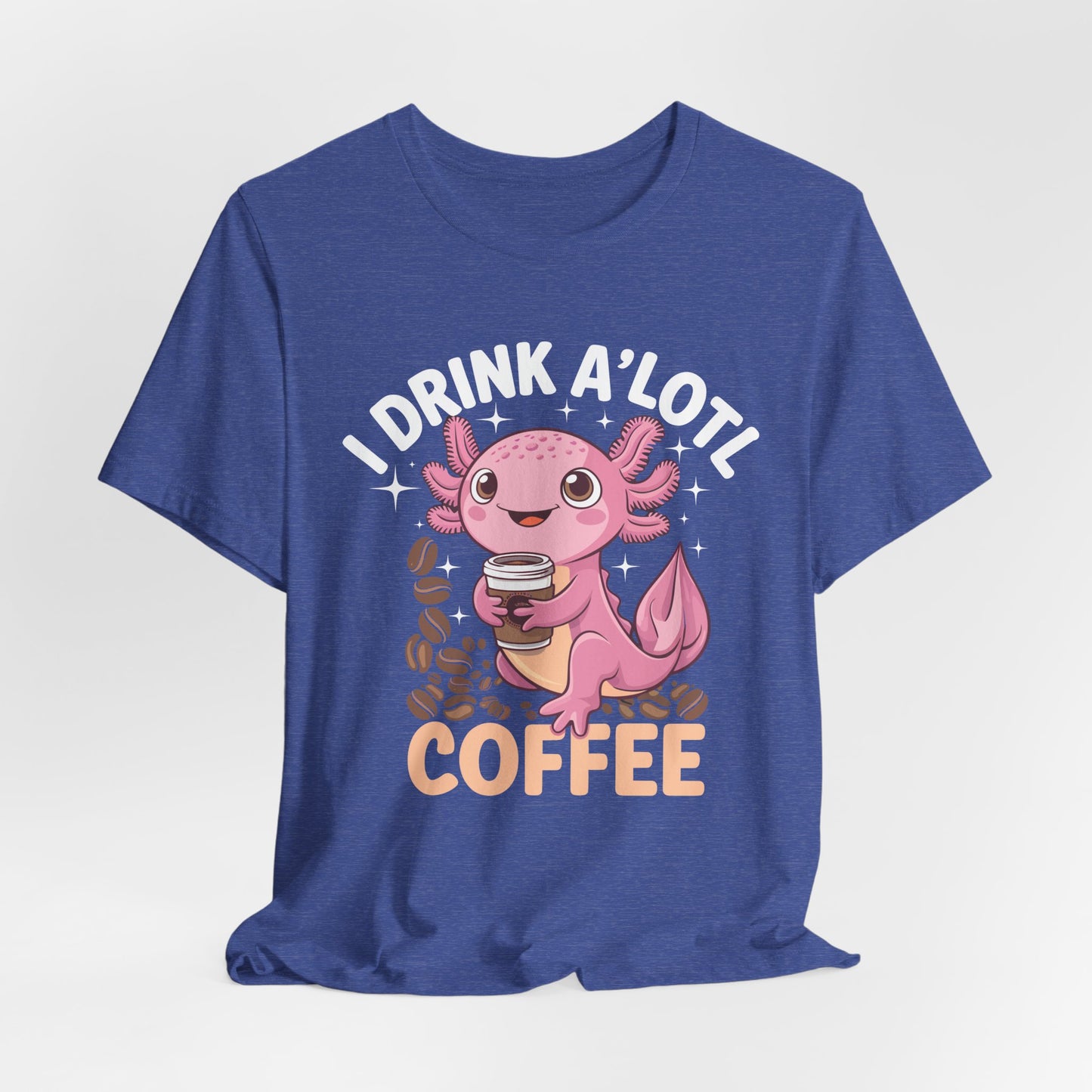 Funny Coffee Lover Unisex Tee - "I Drink A'Lotl Coffee"