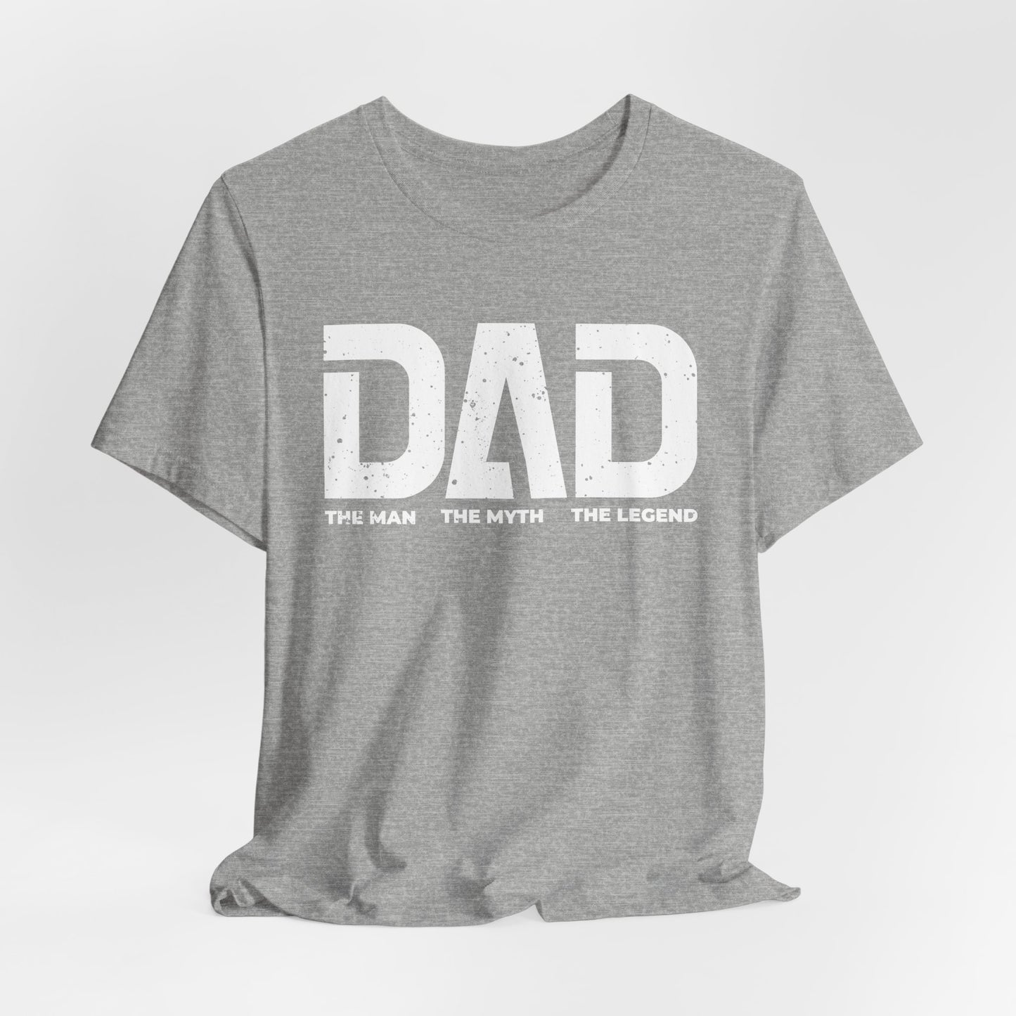 Dad The Man The Myth The Legend T-Shirt